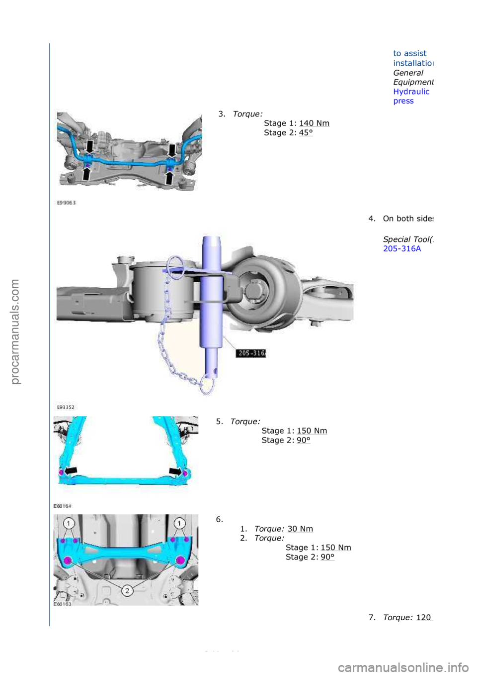 FORD S-MAX 2006  Service Repair Manual to\f\bssist\f
inst\bll\btion.
General 
\bqui\fment: 
Hydr\bulic\f
press\f
3. To

rque:  \f
140\fNm
\f
45
°\f
St\bge\f1:\f
St\bge\f2:\f
4.On\fboth\fsides.
S\fecial Tool(s): 
205-316A \f
5. To
rque:  \