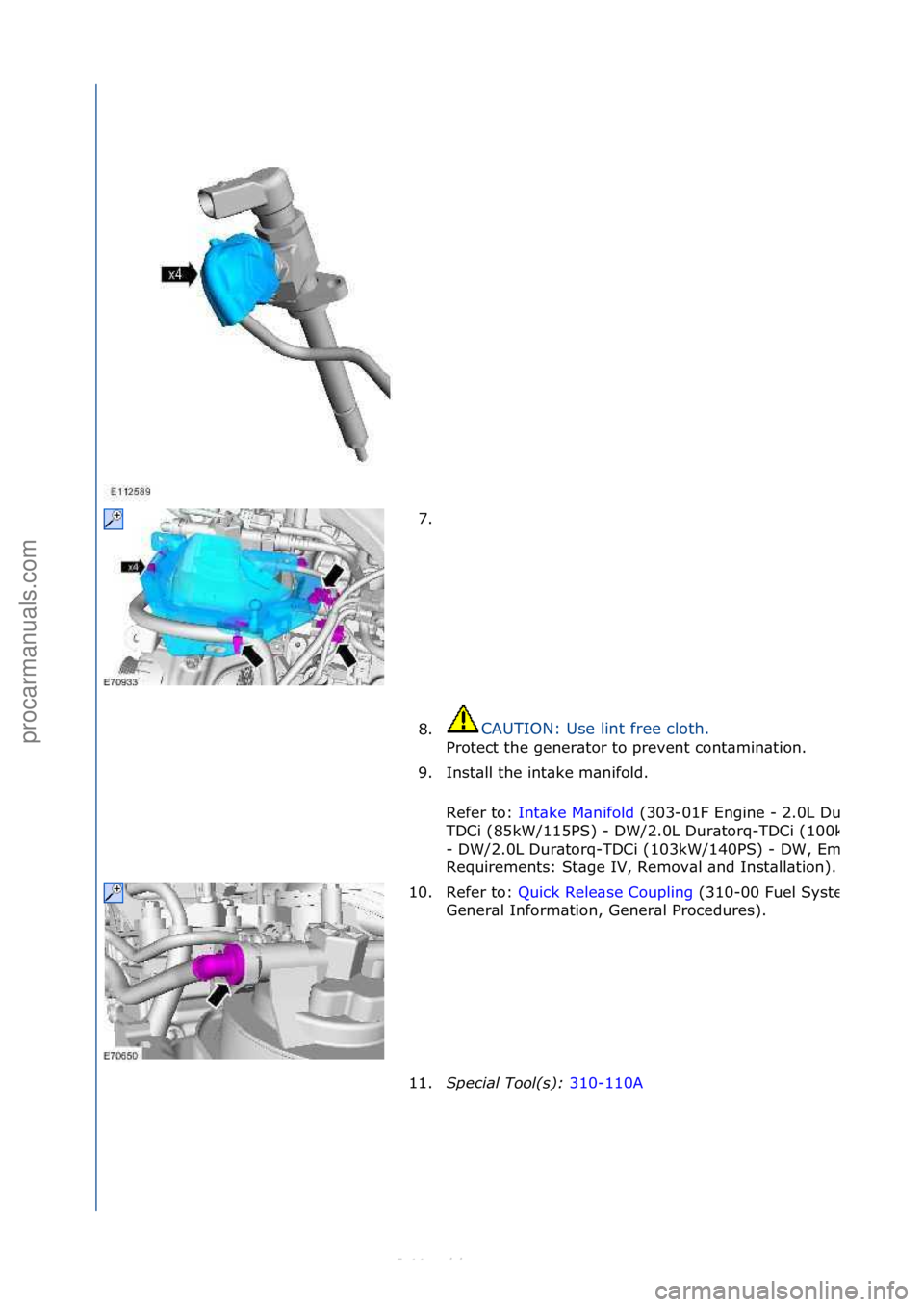 FORD S-MAX 2006  Service Repair Manual 7. \f
8.CAUTION:\fUse\flint\ffree\fcloth.\f
Protect\fthe\fgener\btor\fto\fprevent\fcont\bmin\btion.\f\f
9. Inst\bll\fthe\fint\bke\fm\bnifold.\f
Refer\fto:\f Int\bke\fM\bnifold\f(303-01F\fEngine\f-
\f2