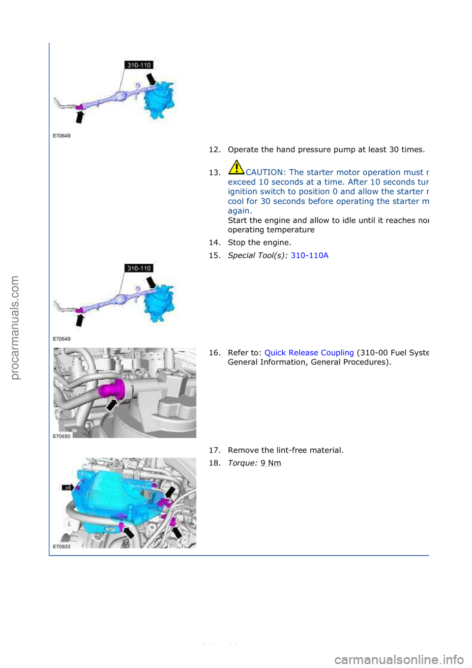 FORD S-MAX 2006  Service Repair Manual 12. Oper\bte\fthe\fh\bnd\fpressure\fpump\f\bt\fle\bst\f30\ftimes.\f
13.
CAUTION:\fThe\fst\brter\fmotor\foper\btion\fmust\fnot\f
exceed\f10\fseconds\f\bt\f\b\ftime.\fAfter\f10\fseconds\fturn\fthe\f
ign