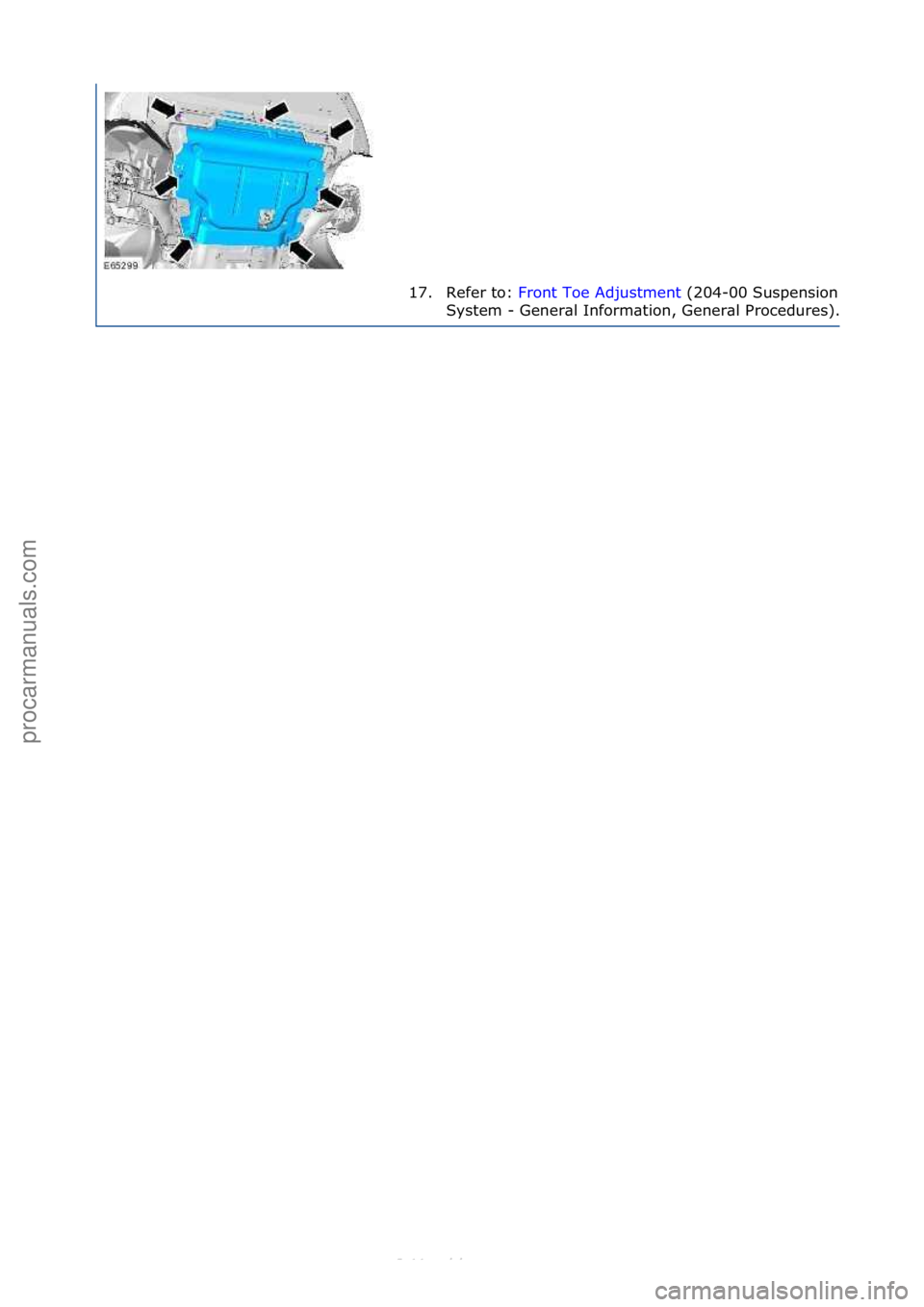 FORD S-MAX 2006  Service Repair Manual 17. Refer\fto:\fFront\fToe\fAdjustment \f(204-00\fSuspension\f
System\f-\fGener\bl\fInform\btion,\fGener\bl\fProcedures).
\f\f
Стр. 8 из 8
04.01.2013http://127.0.0.1:8888/wsm/js/procedure.do?vari