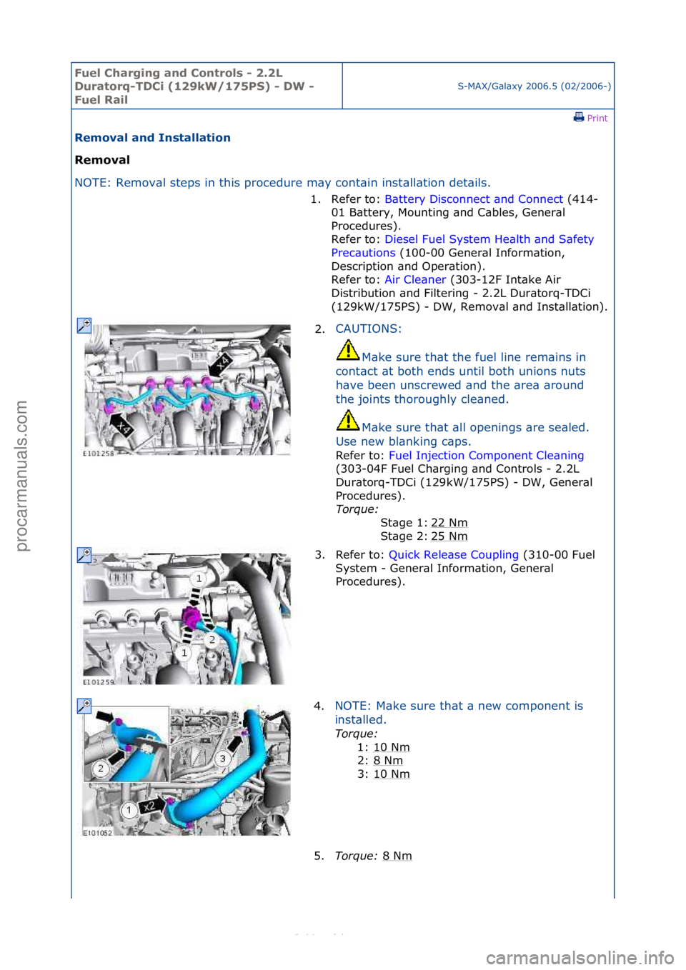 FORD S-MAX 2006  Service Repair Manual Fuel Ch\brgi\fg \b\fd Co\ftrols - 2.2L 
Dur\btorq-TDCi (129kW/175PS) - DW - 
Fuel R\bil
S-MAX/G\bl\bxy\f2006.5\f(02/2006-)\fPrint \f
Remov\bl \b\fd I\fst\bll\btio\f 
Remov\bl 
NO

TE:\fRemov\bl\fsteps