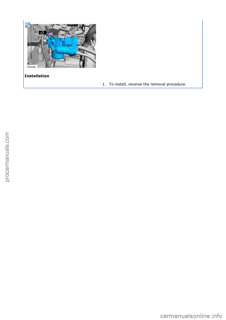 FORD S-MAX 2006  Service Repair Manual I\fst\bll\btio\f 1. To\finst\bll,\freverse\fthe\fremov\bl\fprocedure.\f
\f
\f
Стр. 2 из  2
05.01.2013http://127.0.0.1:8888/wsm/js/procedure.do?variantId=1431&proc-uid=G1073607&gu...procarmanuals.
