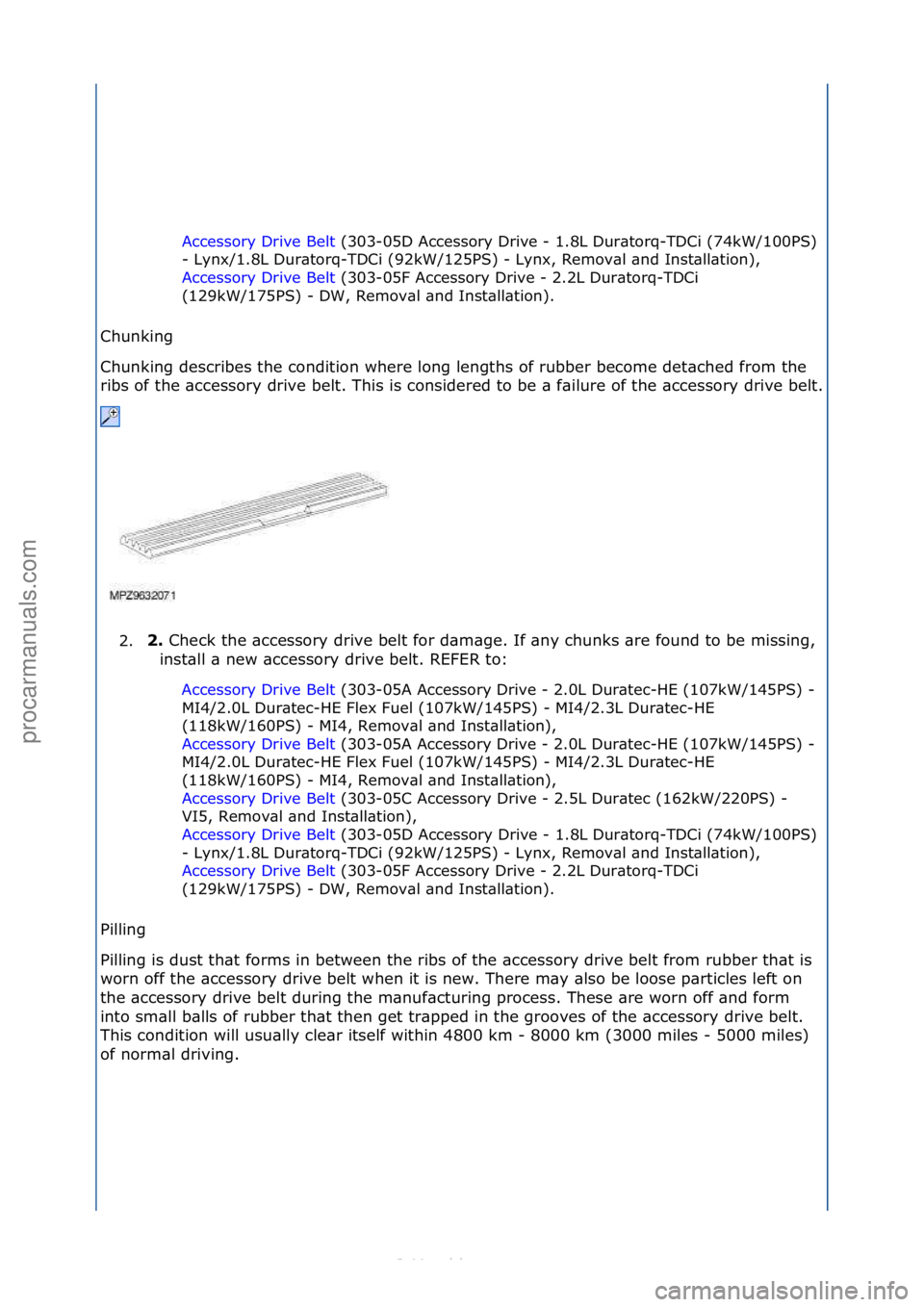 FORD S-MAX 2006  Service Repair Manual Accessory\fDrive\fBelt\f(303-05D\fAccessory\fDrive\f-\f1.8L\fDur\btorq-TDCi\f(74kW/1 00PS)\f
-\fLynx/1.8L\fDur\btorq-TDCi\f(92kW/125PS)\f-\fLynx,\fRemov\bl\f\bnd\fInst\bll\btion),\f
Accessory\fDrive\f