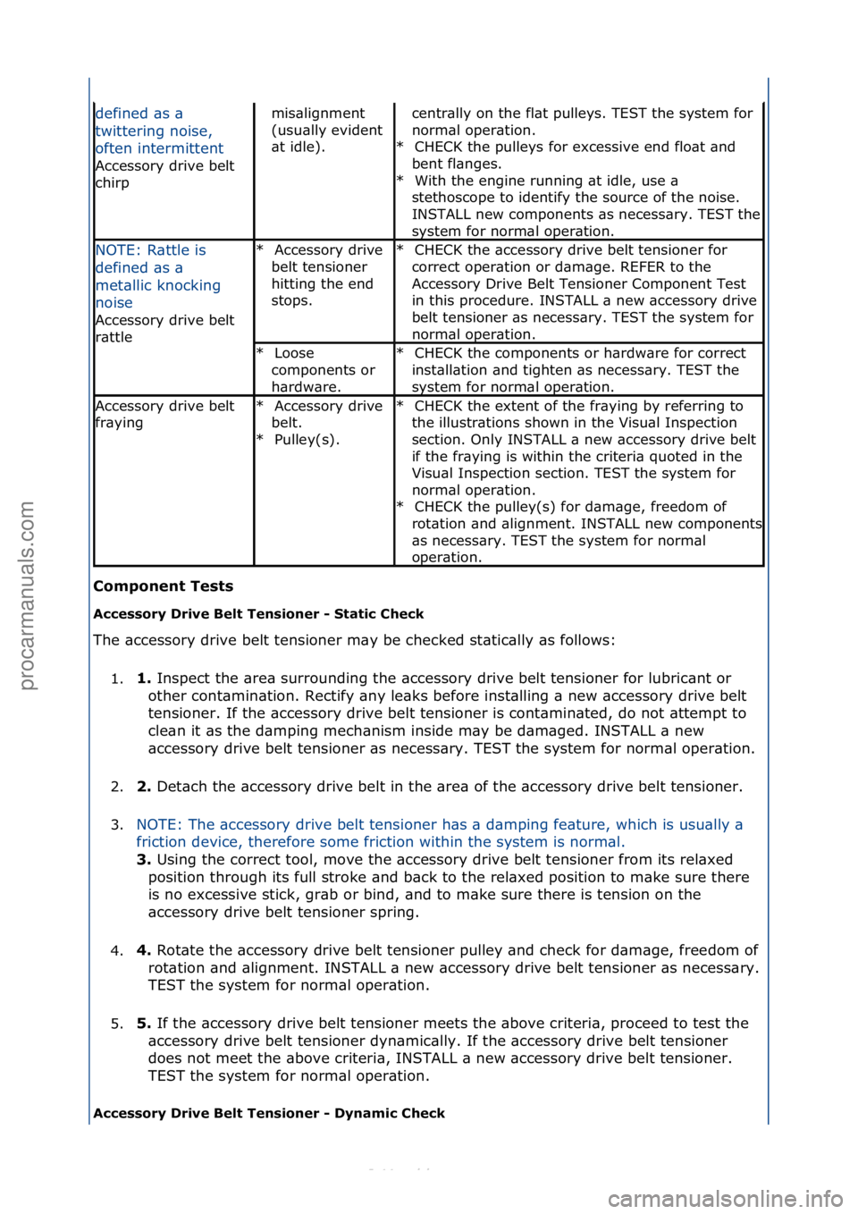 FORD S-MAX 2006 Service Repair Manual Component\bTests\b
Accessory\bDrive\bBelt\bTensioner\b\f\bStatic\bCheck\b
The\f\bccessory\fdrive\fbelt\ftensioner\fm\by\fbe\fchecked\fst\btic\blly\f\bs\ffollows:\f1. 1.\b
Inspect\fthe\f\bre\b\fsurroun FORD S-MAX 2006 Service Repair Manual Component\bTests\b
Accessory\bDrive\bBelt\bTensioner\b\f\bStatic\bCheck\b
The\f\bccessory\fdrive\fbelt\ftensioner\fm\by\fbe\fchecked\fst\btic\blly\f\bs\ffollows:\f1. 1.\b
Inspect\fthe\f\bre\b\fsurroun