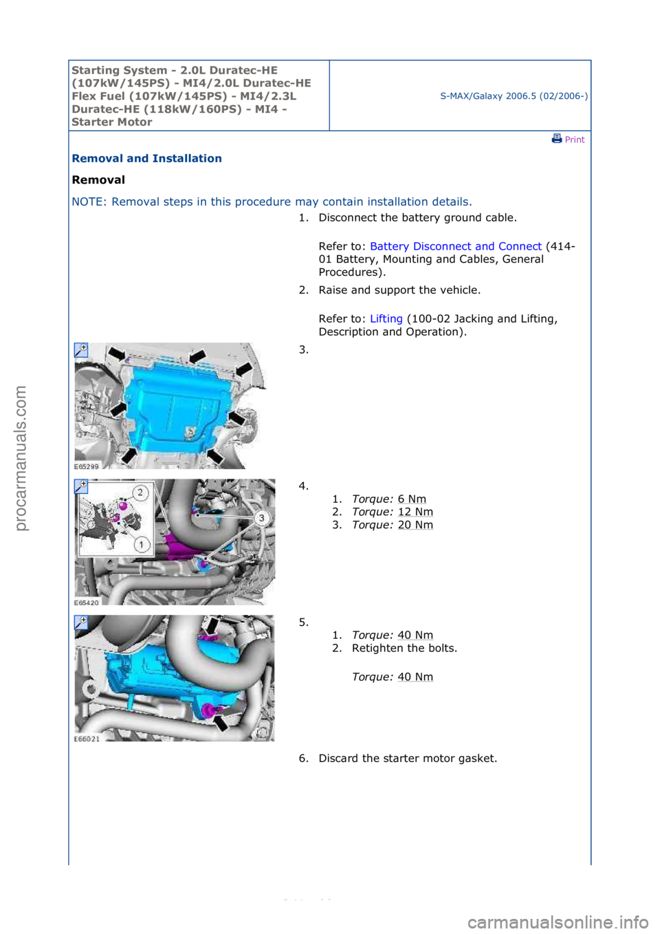 FORD S-MAX 2006  Service Repair Manual Starting\bSyste\f\b-\b2.0L\bDuratec-HE\b
(107kW/145PS)\b-\bMI4/2.0L\bDuratec-HE\b
Flex\bFuel\b(107kW/145PS)\b-\bMI4/2.3L\b
Duratec-HE\b(118kW/160PS)\b-\bMI4\b-\b
Starter\bMotor
S-MAX/G\bl\bxy\f2006.5\