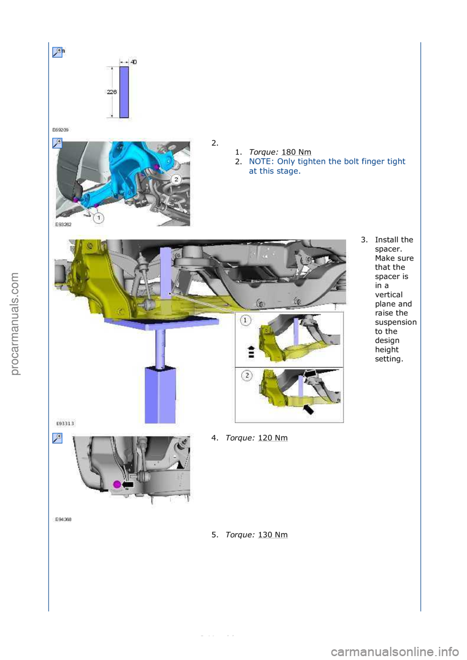 FORD S-MAX 2006  Service Repair Manual 2. \f\f1.Torque:\b 180\fNm
\f
2. NOTE:\fOnly\ftighten\fthe\fbolt\ffinger\ftight\f
\bt

\fthis\fst\bge.\f
3. Inst\bll\fthe\fsp

\bcer.\f
M\bke\fsure\f
th\bt\fthe\f
sp\bcer\fis\f
in\f\b\f
vertic\bl\f
pl