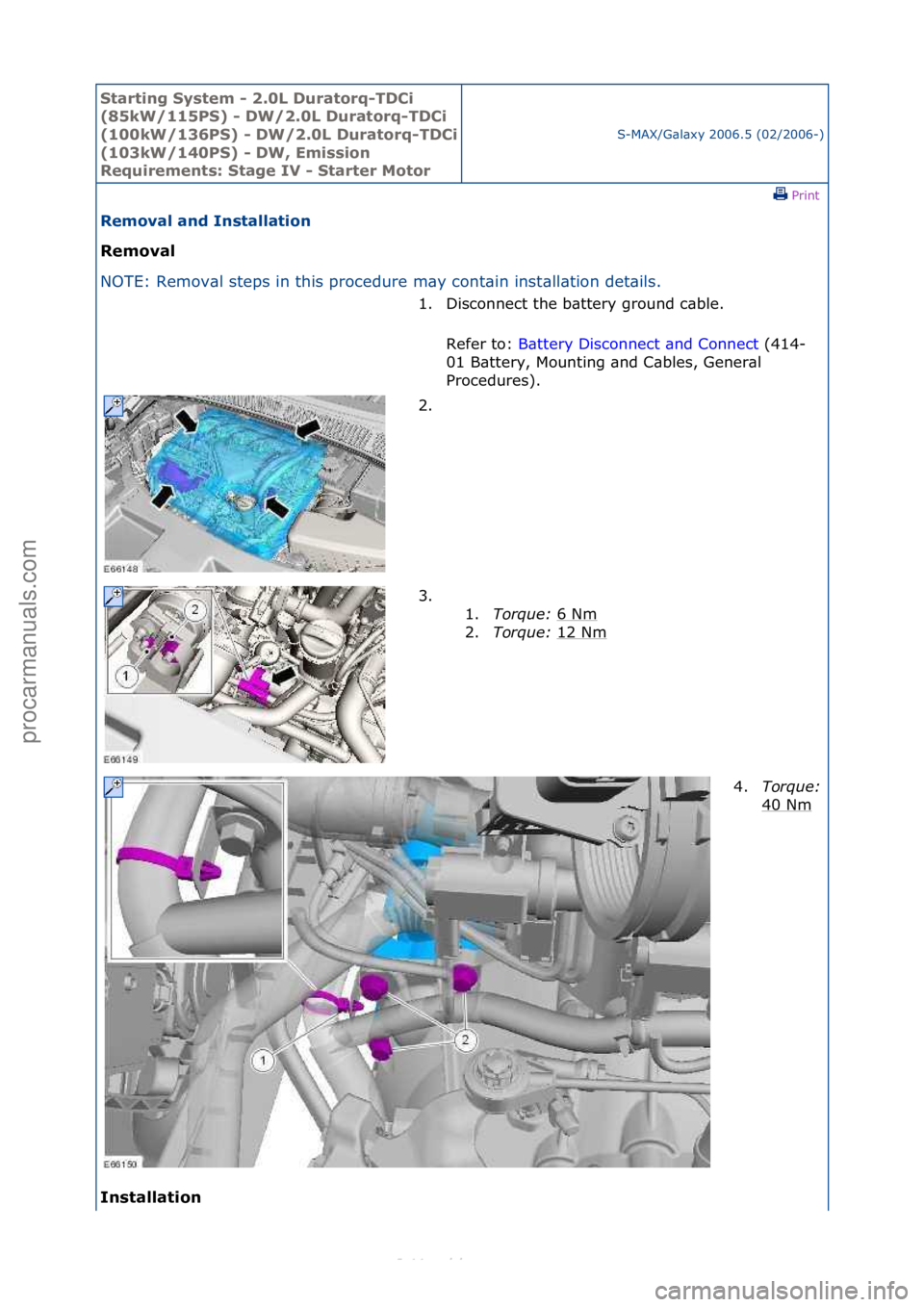 FORD S-MAX 2006  Service Repair Manual Starting\bSyste\f\b-\b2.0L\bDuratorq-TDCi\b
(85kW/115PS)\b-\bDW/2.0L\bDuratorq-TDCi\b
(100kW/136PS)\b-\bDW/2.0L\bDuratorq-
TDCi\b
(103kW/140PS)\b-\bDW,\bE\fission\b
Require\fents:\bStage\bIV\b-\bStart