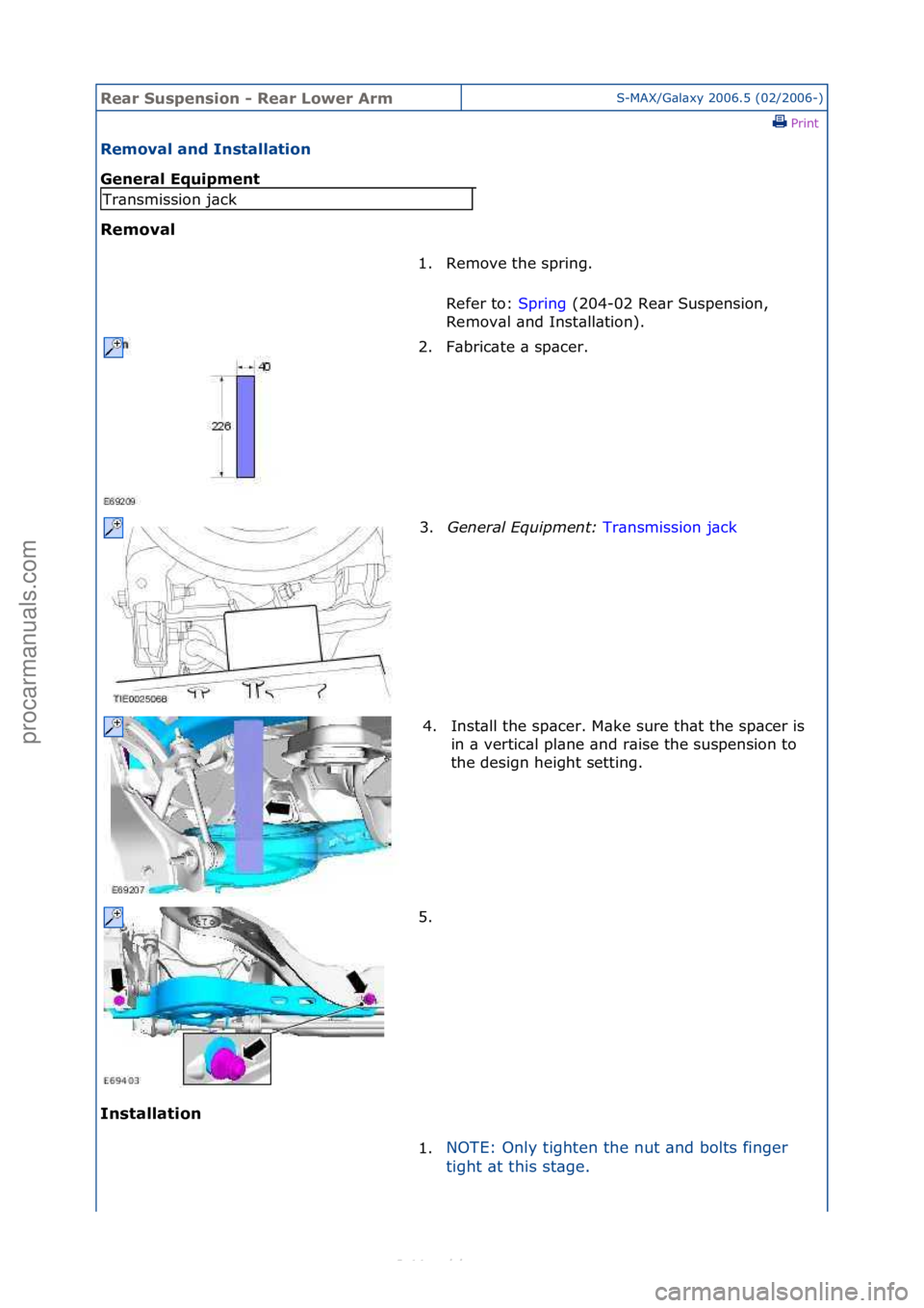 FORD S-MAX 2006  Service Repair Manual Rear Su\bpen\bi\fn - Rear L\fwer ArmS-MAX/G\bl\bxy\f2006.5\f(02/2006-)\fPrint \f
Rem\fval and In\btallati\fn 
General Equipment 
Rem\fval 
In

\btallati\fn 
Tr\bnsmission\fj\bck 1. Remove\fthe\fspring