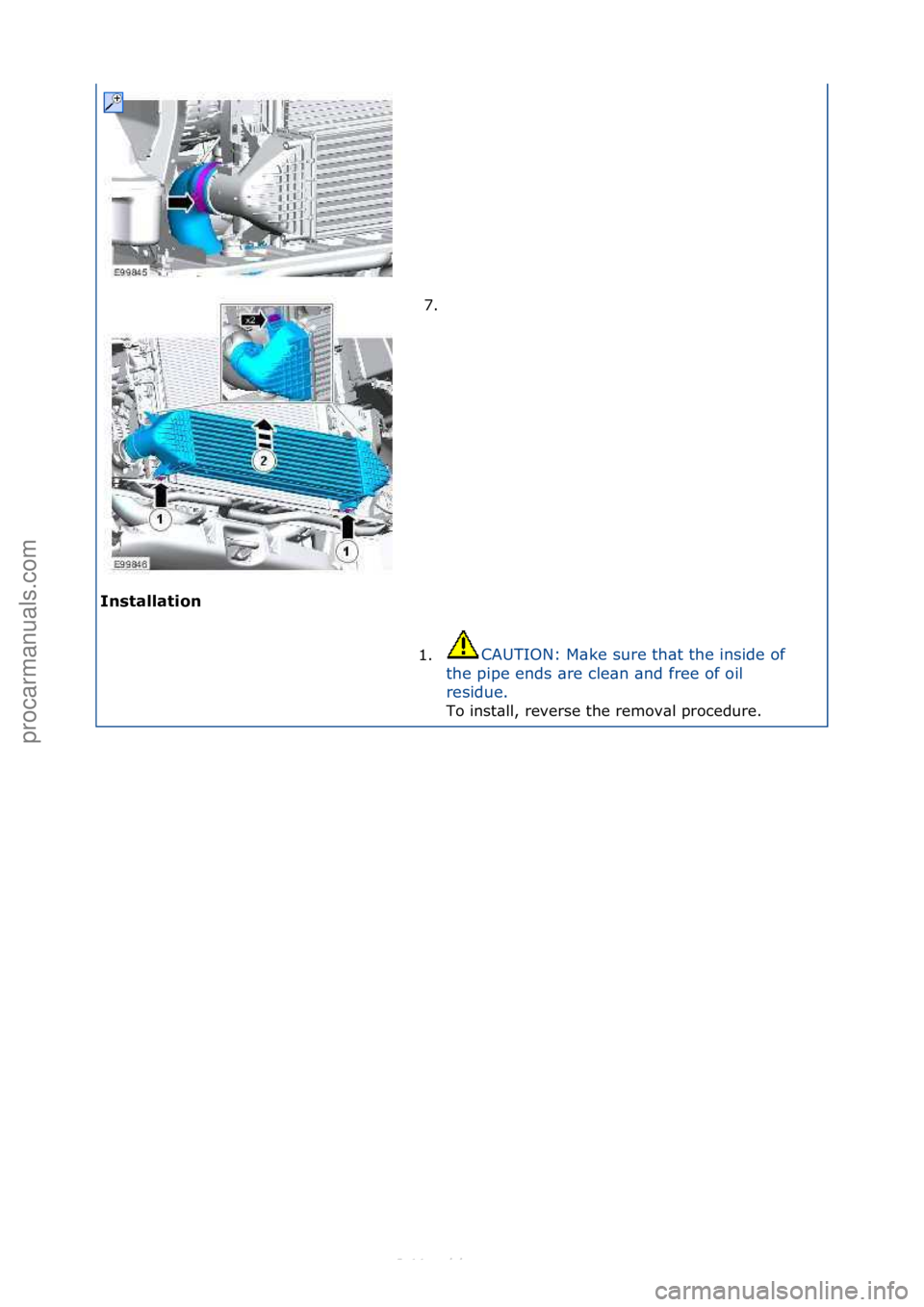 FORD S-MAX 2006  Service Repair Manual In\ftallation 7. \f
1 . C

AUTION:\fM\bke\fsure\fth\bt\fthe\finside\fof\f
t h

e\fpipe\fends\f\bre\fcle\bn\f\bnd\ffree\fof\foil\f
residue.\f To\finst\bll,\freverse\fthe\fremov\bl\fprocedure.\f
\f\f
\f