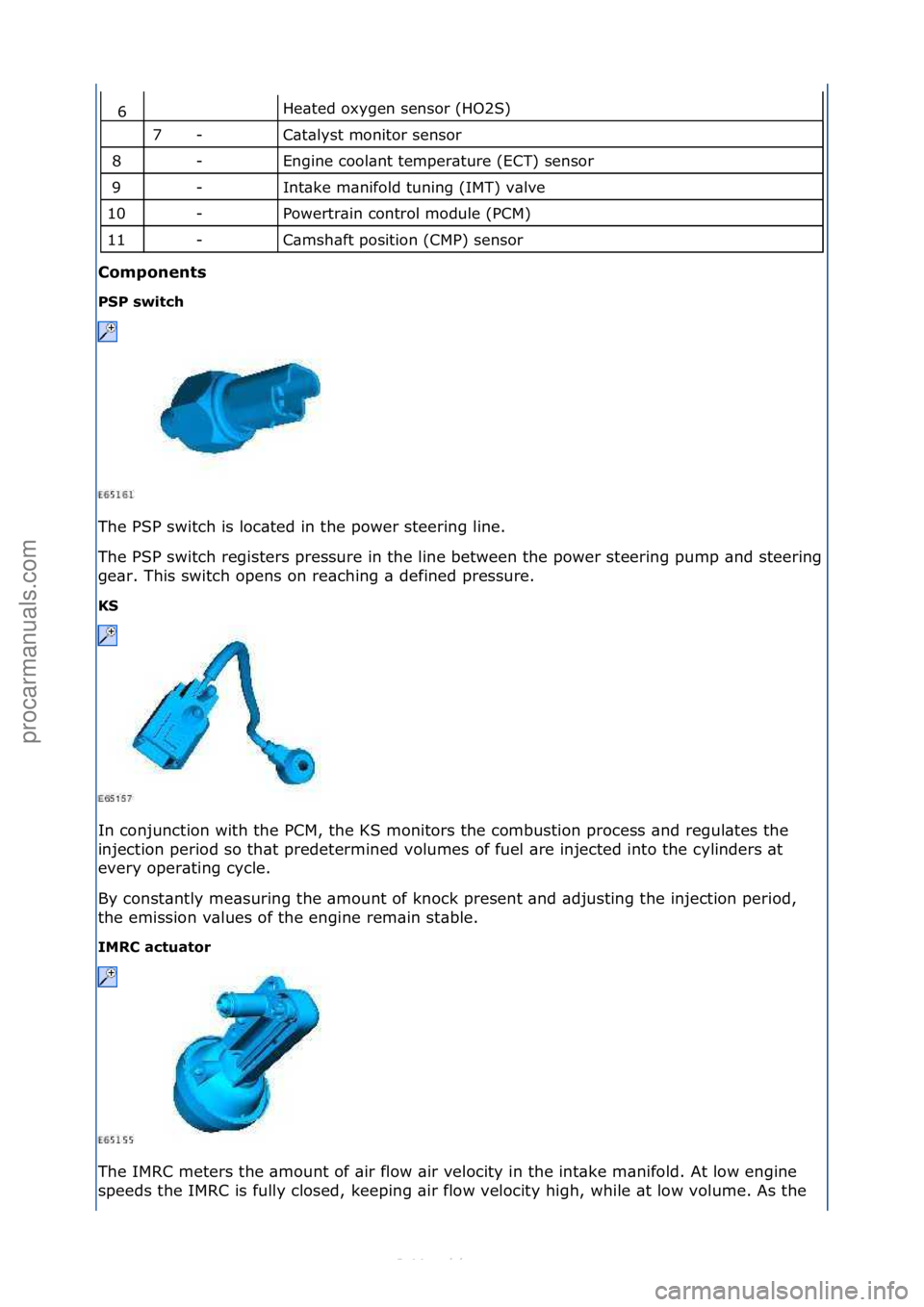 FORD S-MAX 2006 Service Repair Manual He\bted\foxygen\fsensor\f(HO2S)\f
C\bt\blyst\fmonitor\fsensor\f
Engine\fcool\bnt\ftemper\bture\f(ECT)\fsensor\f
Int\bke\fm\bnifold\ftuning\f(IMT)\fv\blve\f
Powertr\bin\fcontrol\fmodule\f(PCM)\f
C\bmsh FORD S-MAX 2006 Service Repair Manual He\bted\foxygen\fsensor\f(HO2S)\f
C\bt\blyst\fmonitor\fsensor\f
Engine\fcool\bnt\ftemper\bture\f(ECT)\fsensor\f
Int\bke\fm\bnifold\ftuning\f(IMT)\fv\blve\f
Powertr\bin\fcontrol\fmodule\f(PCM)\f
C\bmsh