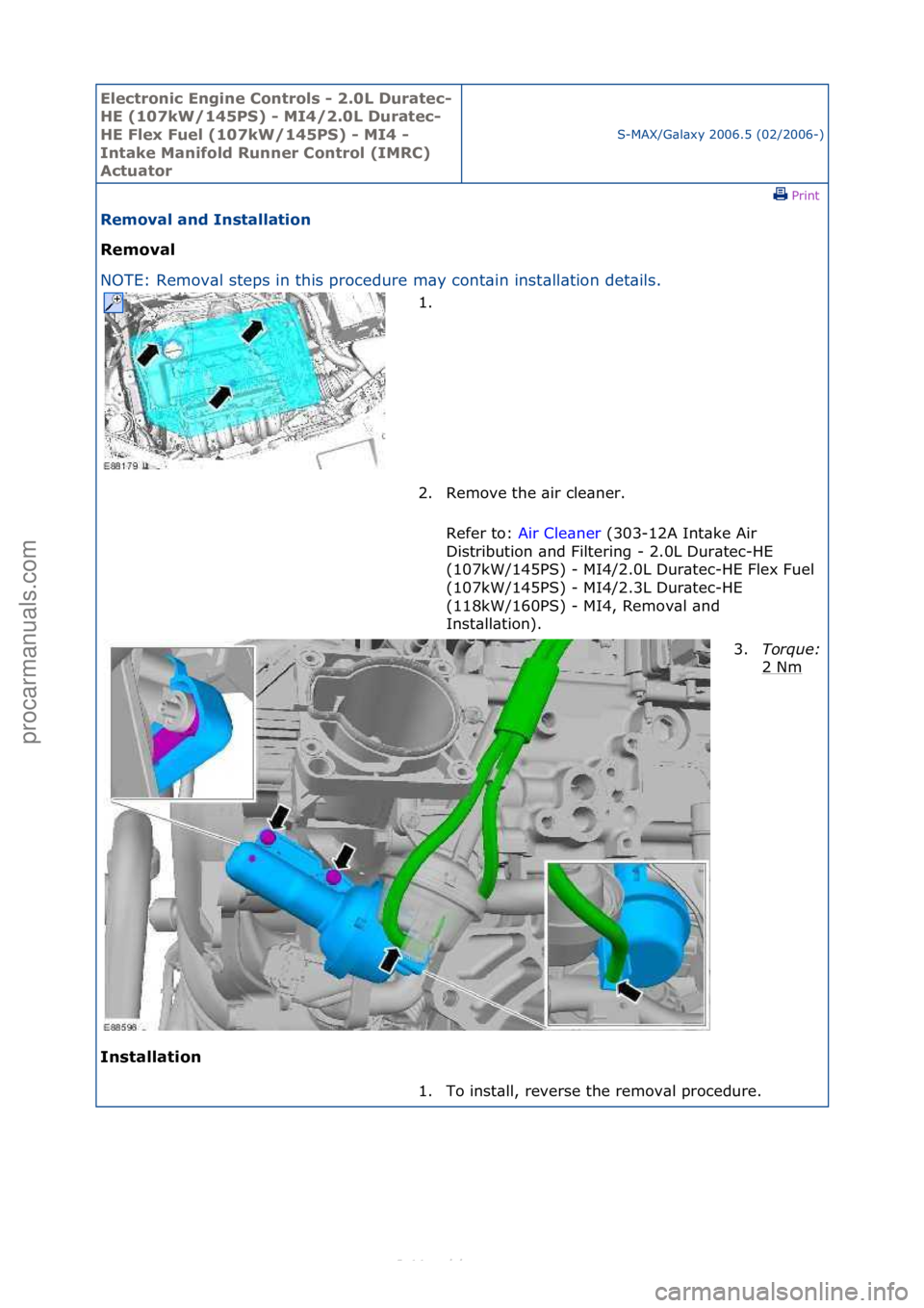 FORD S-MAX 2006  Service Repair Manual Electro\bic E\bgi\be \fo\btrols - 2.0L Duratec-
HE (107kW/145PS) - MI4/2.0L Duratec-
HE Flex Fuel (107kW/145PS) - MI4 - 
I\btake Ma\bifold Ru\b\ber \fo\btrol (IMR\f) 
Actuator
S-MAX/G\bl\bxy\f2006.5\f