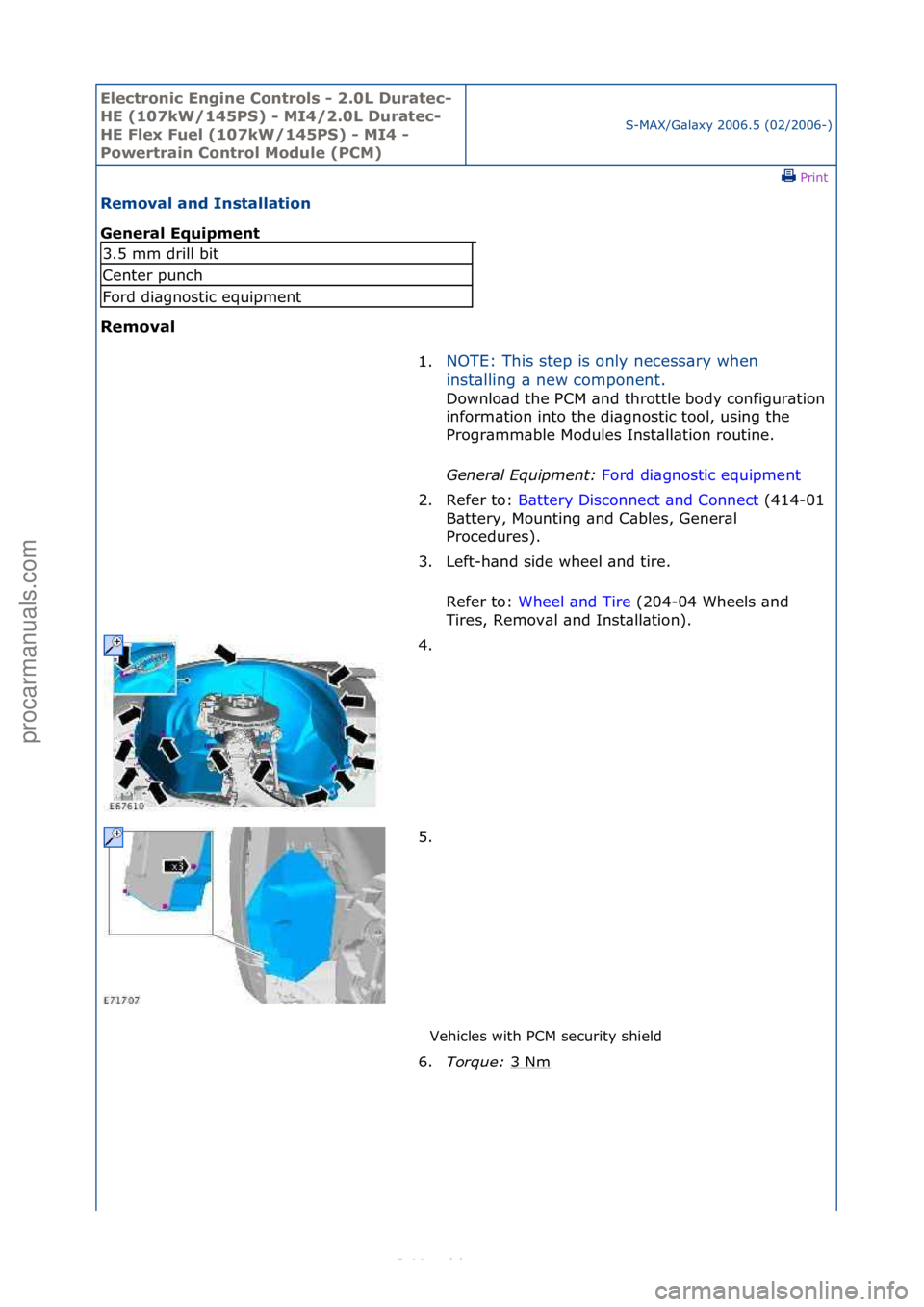 FORD S-MAX 2006  Service Repair Manual Electro\bic E\bgi\be \fo\btrols - 2.0L Duratec-
HE (107kW/145PS) - MI4/2.0L Duratec-
HE Flex Fuel (107kW/145PS) - MI4 - 
Powertrai\b \fo\btrol Module (P\fM)
S-MAX/G\bl\bxy\f2006.5\f(02/2006-)\fPrint \