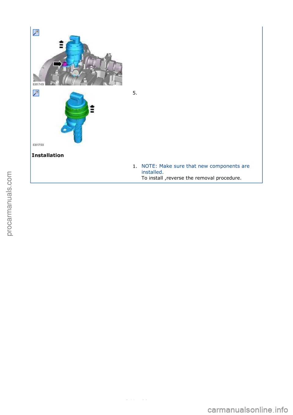 FORD S-MAX 2006  Service Repair Manual I\bstallatio\b 5. \f
1
. N

OTE:\fM\bke\fsure\fth\bt\fnew\fcomponents\f\bre\f
i n

st\blled.\f
To\finst\bll\f,reverse\fthe\fremov\bl\fprocedure.\f
\f\f
\f\f
Стр. 2 из
 2
05.01.2013http://127.0.0.