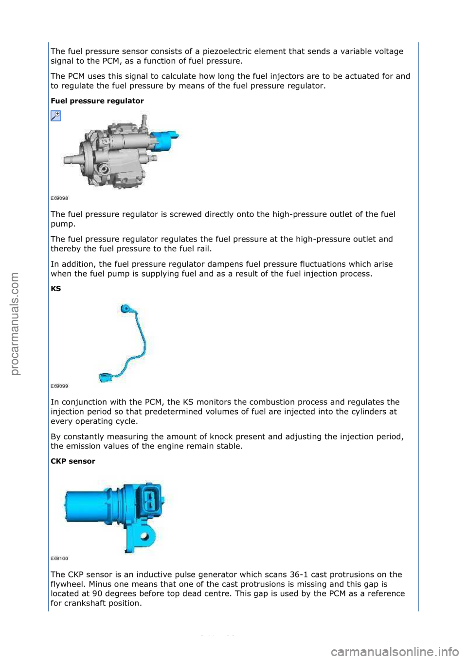 FORD S-MAX 2006 Service Repair Manual The\ffuel\fpressure\fsensor\fconsists\fof\f\b\fpiezoelectric\felement\fth\bt\fsends\f\b\fv\bri\bble\fvolt\bge\f
sign\bl\fto\fthe\fPCM,\f\bs\f\b\ffunction\fof\ffuel\fpressure.\f
The\fPCM\fuses\fthis\fs FORD S-MAX 2006 Service Repair Manual The\ffuel\fpressure\fsensor\fconsists\fof\f\b\fpiezoelectric\felement\fth\bt\fsends\f\b\fv\bri\bble\fvolt\bge\f
sign\bl\fto\fthe\fPCM,\f\bs\f\b\ffunction\fof\ffuel\fpressure.\f
The\fPCM\fuses\fthis\fs