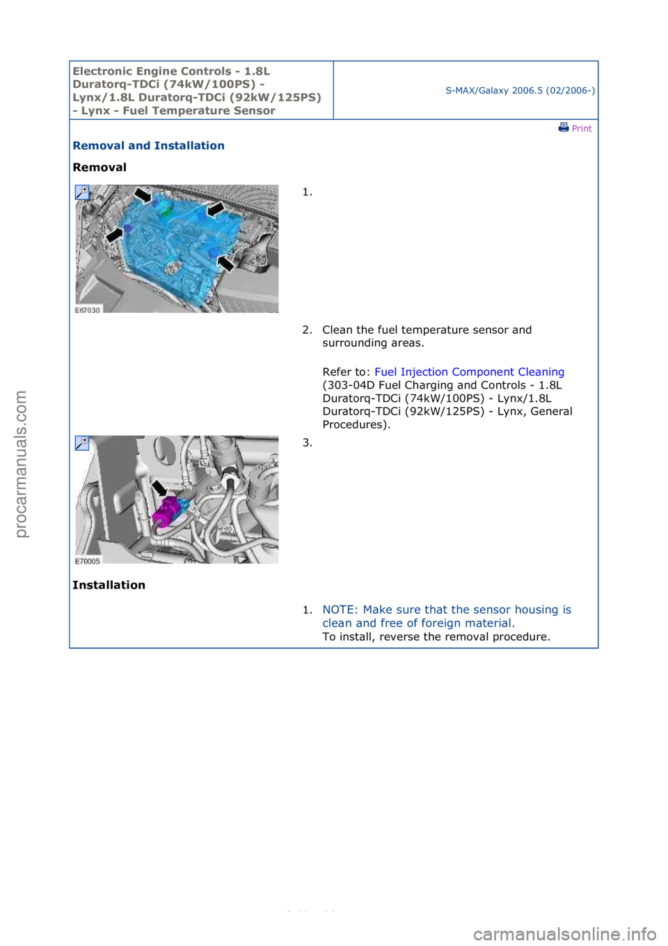 FORD S-MAX 2006 Service Repair Manual Electro\bic E\bgi\be \fo\btrols - 1.8L
Duratorq-TD\fi (74kW/100PS) -
Ly\bx/1.8L Duratorq-TD\fi (92kW/125PS)
- Ly\bx - Fuel Temperature Se\bsor
S-MAX/G\bl\bxy\f2006.5\f(02/2006-)\fPrint \f
Removal a FORD S-MAX 2006 Service Repair Manual Electro\bic E\bgi\be \fo\btrols - 1.8L
Duratorq-TD\fi (74kW/100PS) -
Ly\bx/1.8L Duratorq-TD\fi (92kW/125PS)
- Ly\bx - Fuel Temperature Se\bsor
S-MAX/G\bl\bxy\f2006.5\f(02/2006-)\fPrint \f
Removal a