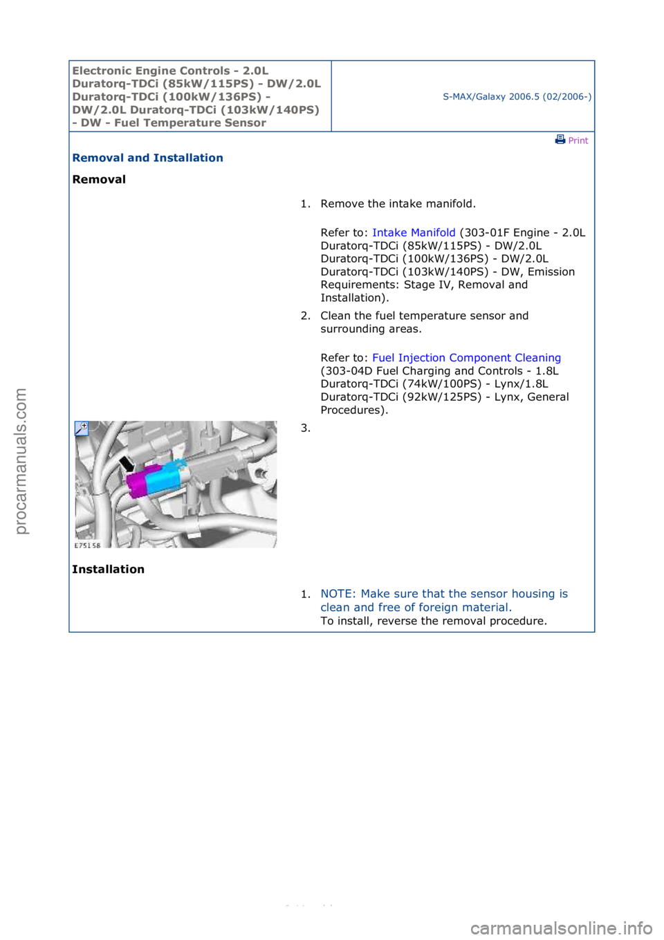 FORD S-MAX 2006 Service Repair Manual Electro\bic E\bgi\be \fo\btrols - 2.0L
Duratorq-TD\fi (85kW/115PS) - DW/2.0L
Duratorq-TD\fi (100kW/136PS) -
DW/2.0L Duratorq-TD\fi (103kW/140PS)
- DW - Fuel Temperature Se\bsor
S-MAX/G\bl\bxy\f200 FORD S-MAX 2006 Service Repair Manual Electro\bic E\bgi\be \fo\btrols - 2.0L
Duratorq-TD\fi (85kW/115PS) - DW/2.0L
Duratorq-TD\fi (100kW/136PS) -
DW/2.0L Duratorq-TD\fi (103kW/140PS)
- DW - Fuel Temperature Se\bsor
S-MAX/G\bl\bxy\f200