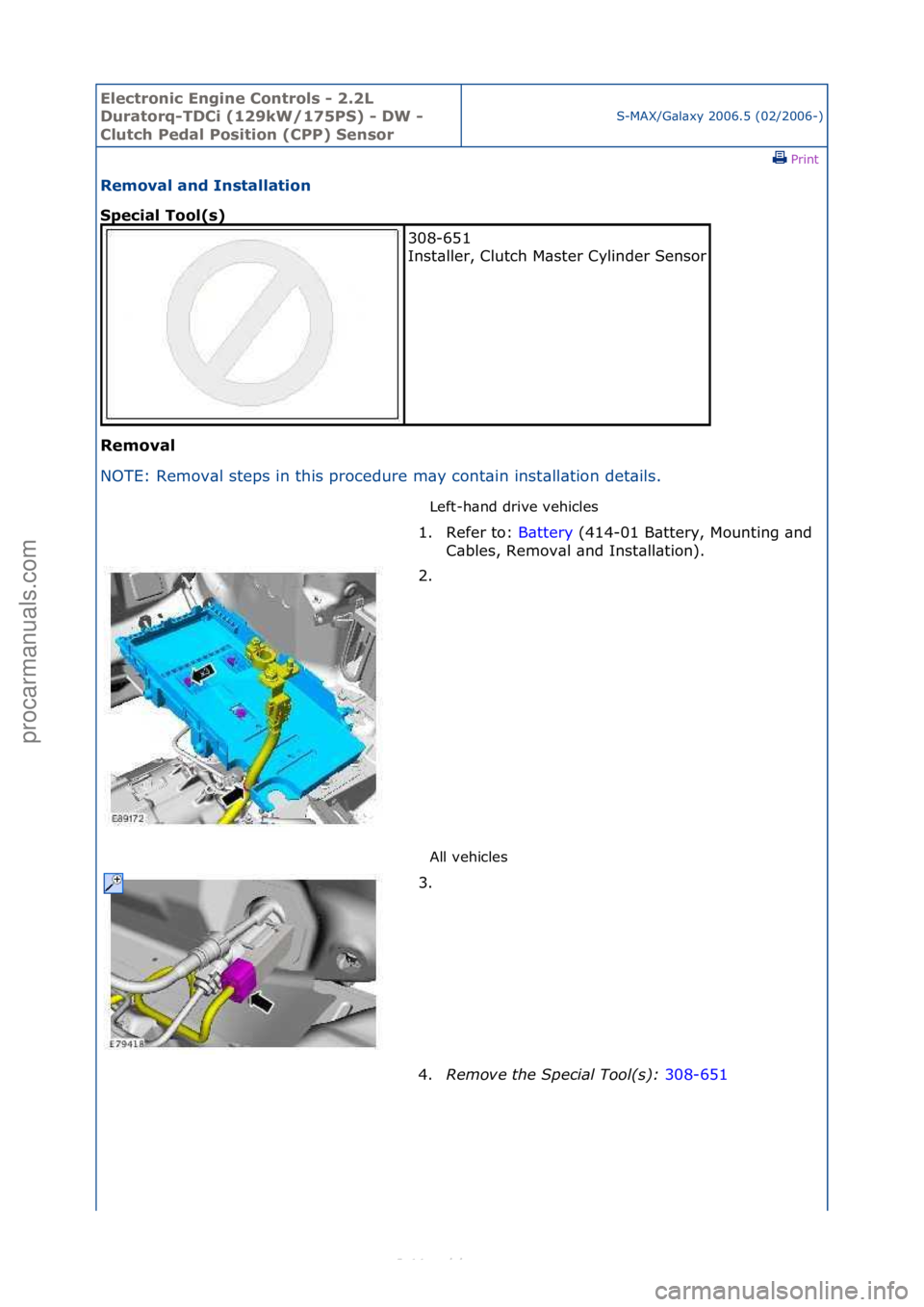FORD S-MAX 2006 Service Repair Manual Electro\bic E\bgi\be \fo\btrols - 2.2L
Duratorq-TD\fi (129kW/175PS) - DW -
\flutch Pedal Positio\b (\fPP) Se\bsor
S-MAX/G\bl\bxy\f2006.5\f(02/2006-)\fPrint \f
Removal a\bd I\bstallatio\b
Special To FORD S-MAX 2006 Service Repair Manual Electro\bic E\bgi\be \fo\btrols - 2.2L
Duratorq-TD\fi (129kW/175PS) - DW -
\flutch Pedal Positio\b (\fPP) Se\bsor
S-MAX/G\bl\bxy\f2006.5\f(02/2006-)\fPrint \f
Removal a\bd I\bstallatio\b
Special To
