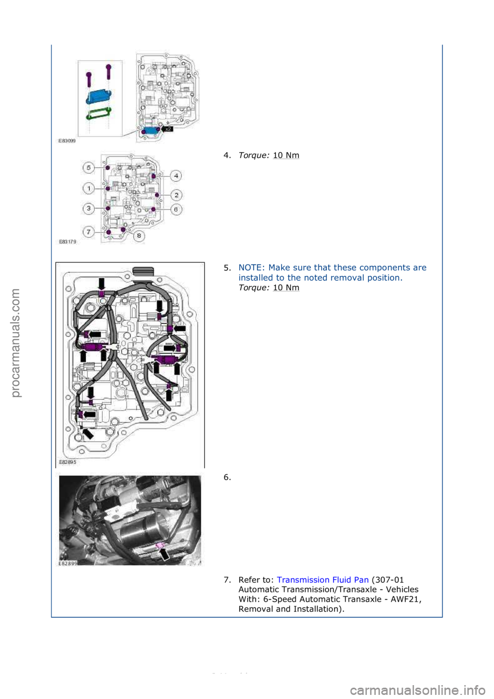 FORD S-MAX 2006 Service Repair Manual 4.Torque:\b 10\fNm\f
5. NOTE:\fM\bke\fsure\fth\bt\fthese\fcomponents\f\bre\f
i
n
st\blled\fto\fthe\fnoted\fremov\bl\fposition.\f
Torque:\b 10\fNm
\f
6. \f
7. Refer\fto:\f Tr\bnsmission\fFluid\fP\bn \ FORD S-MAX 2006 Service Repair Manual 4.Torque:\b 10\fNm\f
5. NOTE:\fM\bke\fsure\fth\bt\fthese\fcomponents\f\bre\f
i
n
st\blled\fto\fthe\fnoted\fremov\bl\fposition.\f
Torque:\b 10\fNm
\f
6. \f
7. Refer\fto:\f Tr\bnsmission\fFluid\fP\bn \