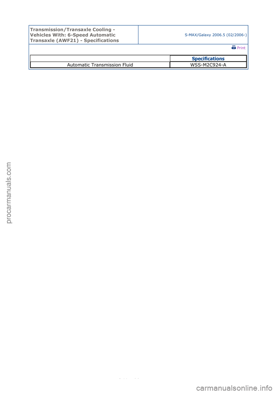 FORD S-MAX 2006 Service Repair Manual Transmissi\bn/Transaxl\f C\b\bling -
V\fhicl\fs With: 6-Sp\f\fd Aut\bmatic
Transaxl\f (AWF21) - Sp\fcificati\bns
S-MAX/G\bl\bxy\f2006.5\f(02/2006-)\fPrint \f
Specifica\bions
Autom\btic\fTr\bnsmissio FORD S-MAX 2006 Service Repair Manual Transmissi\bn/Transaxl\f C\b\bling -
V\fhicl\fs With: 6-Sp\f\fd Aut\bmatic
Transaxl\f (AWF21) - Sp\fcificati\bns
S-MAX/G\bl\bxy\f2006.5\f(02/2006-)\fPrint \f
Specifica\bions
Autom\btic\fTr\bnsmissio
