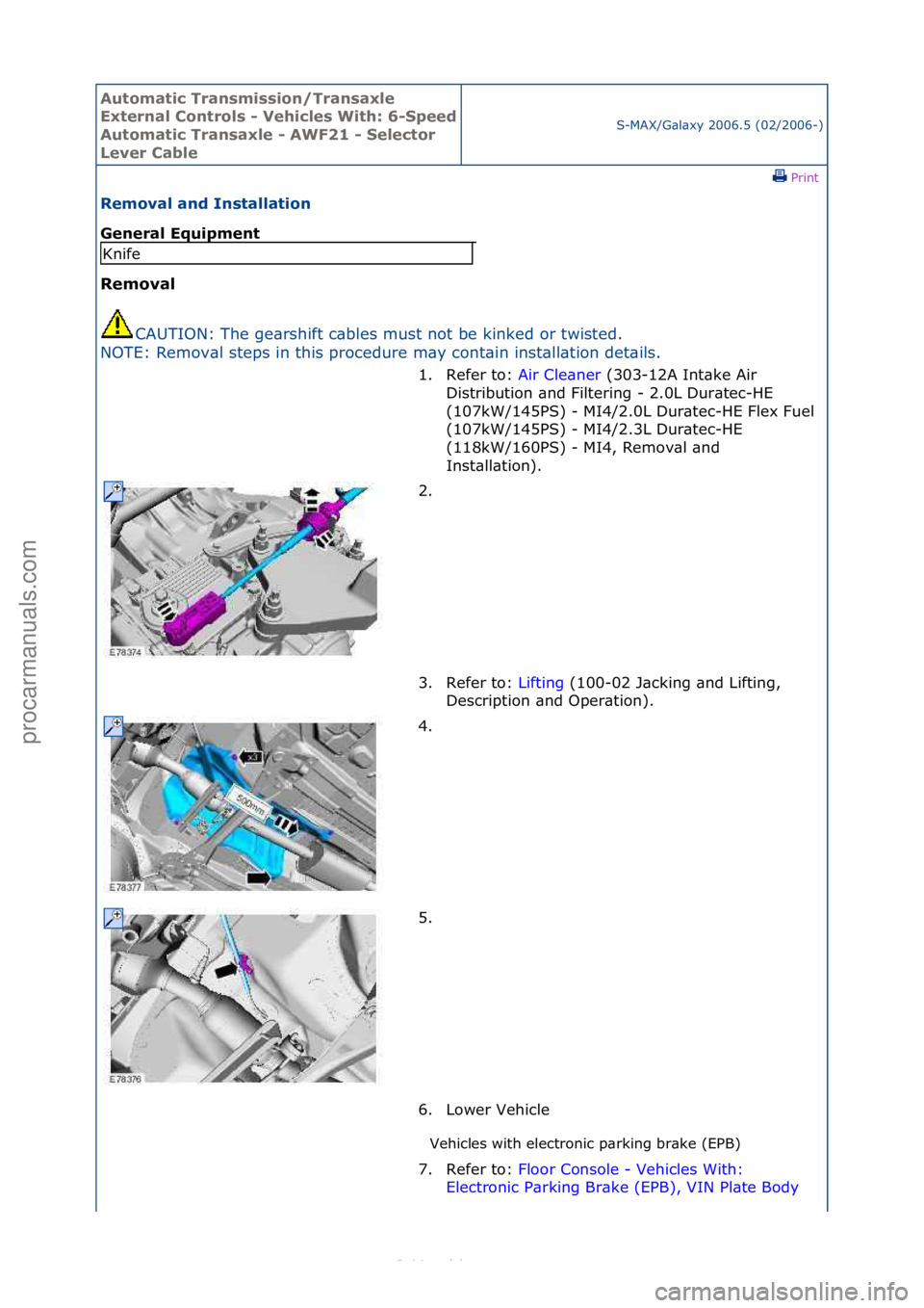 FORD S-MAX 2006 Service Repair Manual Automati\b Tra\fsmissio\f/Tra\fsaxle
Exter\fal Co\ftrols - Vehi\bles With: 6-
Speed
Automati\b Tra\fsaxle - AWF21 - Sele\btor
Lever CableS-MAX/G\bl\bxy\f2006.5\f(02/2006-)\fPrint \f
Removal a\fd I\ FORD S-MAX 2006 Service Repair Manual Automati\b Tra\fsmissio\f/Tra\fsaxle
Exter\fal Co\ftrols - Vehi\bles With: 6-
Speed
Automati\b Tra\fsaxle - AWF21 - Sele\btor
Lever CableS-MAX/G\bl\bxy\f2006.5\f(02/2006-)\fPrint \f
Removal a\fd I\