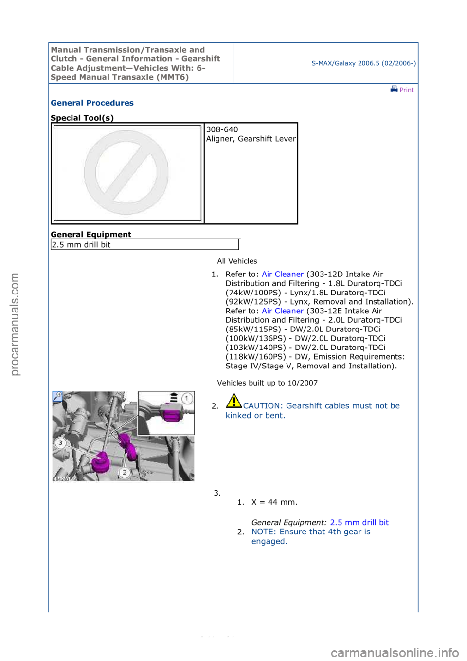 FORD S-MAX 2006  Service Repair Manual Manual T\bansmissi\fn/T\bansaxle and 
Clutch - Gene\bal Inf\f\bmati\fn - Gea\bshift 
Cable Adjustment—Vehicles With: 6-
Speed Manual T\bansaxle (MMT6)
S-MAX/G\bl\bxy\f2006.5\f(02/2006-)\fPrint \f
Ge