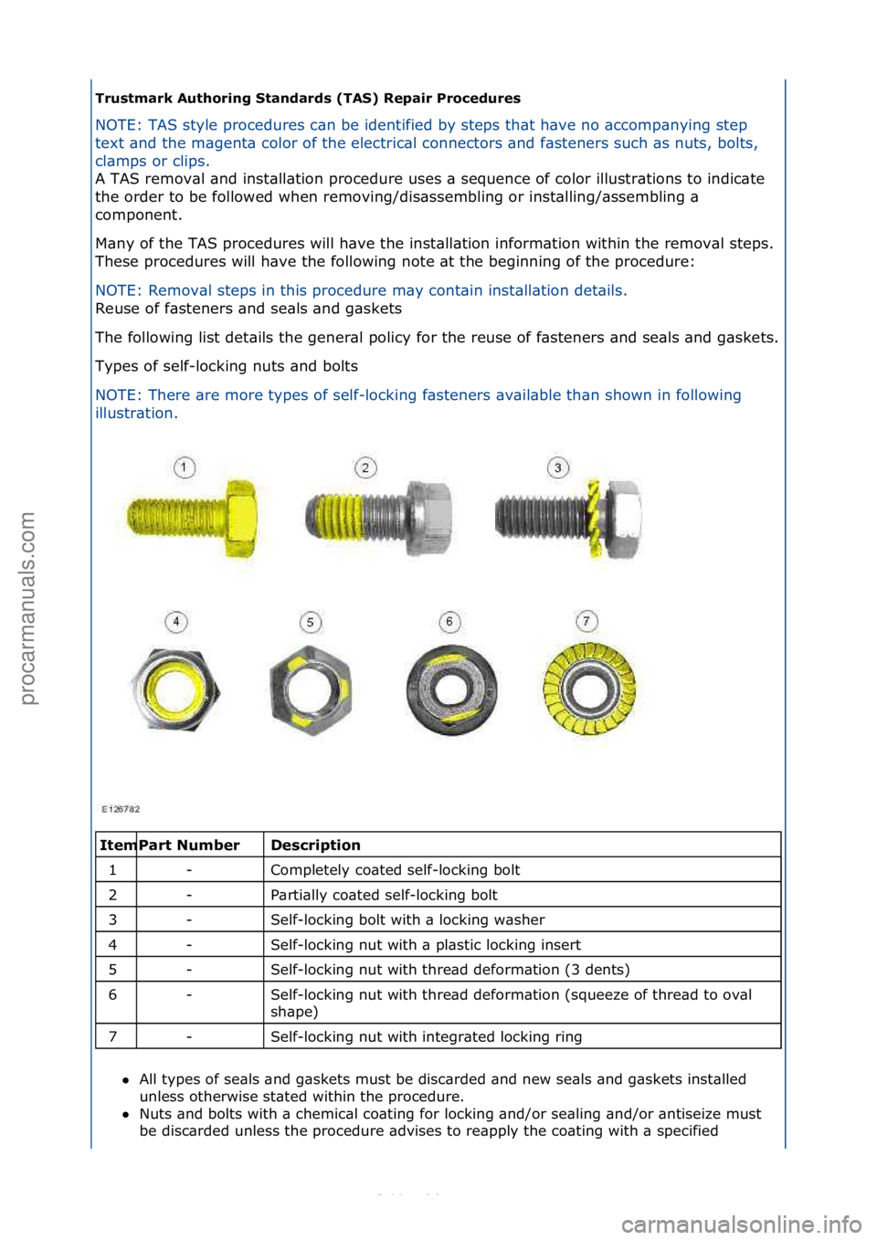 FORD S-MAX 2006  Service Repair Manual Trus\fmark Au\fhoring S\fandards (TAS) Repair Procedures 
NOTE:\fTAS\fstyle\fprocedures\fc\bn\fbe\fidentified\fby\fsteps\fth\bt\fh\bve\fno\f\bccomp\bnying\fstep\f
te
xt\f\bnd\fthe\fm\bgent\b\fcolor\fo