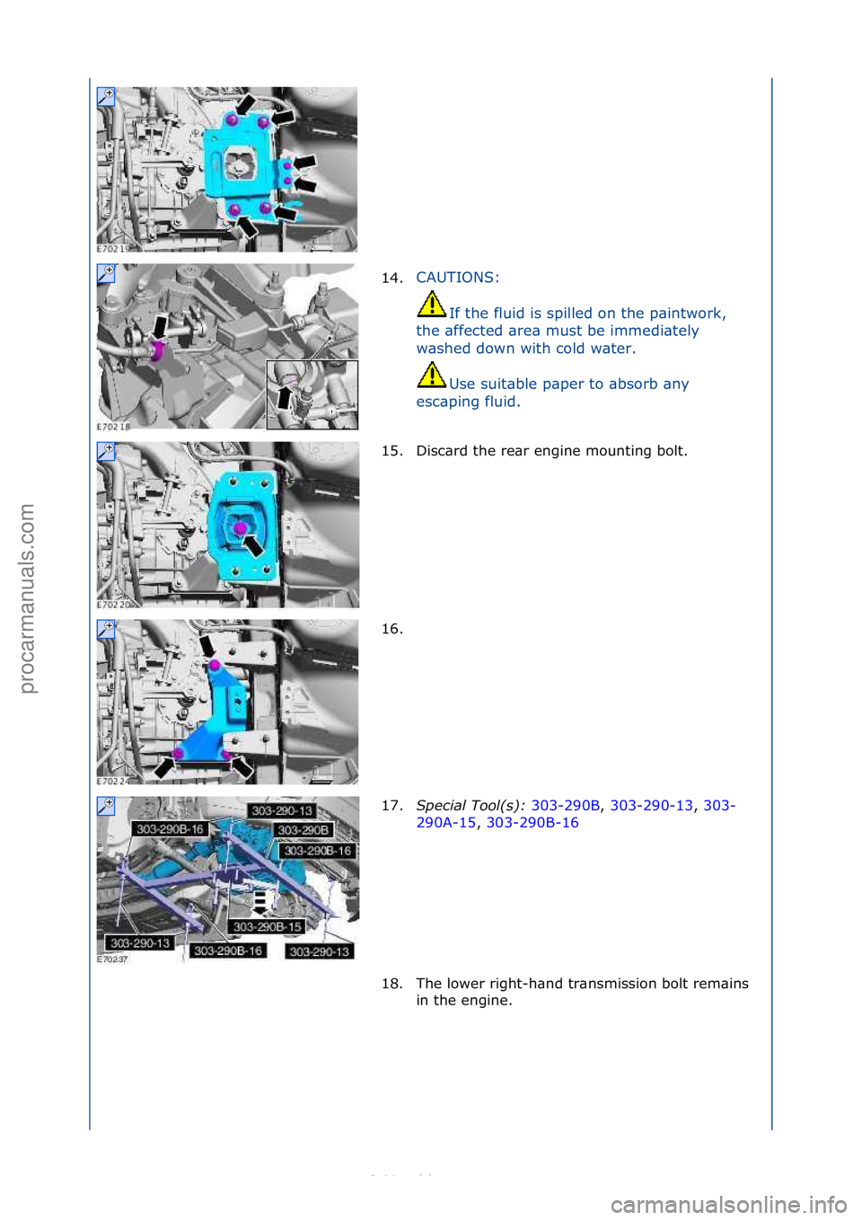 FORD S-MAX 2006  Service Repair Manual 14.CAUTIONS:\f
If \fthe\ffluid\fis\fspilled\fon\fthe\fp\bintwork,\f
the\f\bffected\f\bre\b\fmust\fbe\fimmedi\btely\f
w\bshed\fdown\fwith\fcold\fw\bter.\f
Use\fsuit\bble\fp\bper\fto\f\bbsorb\f\bny\f
es