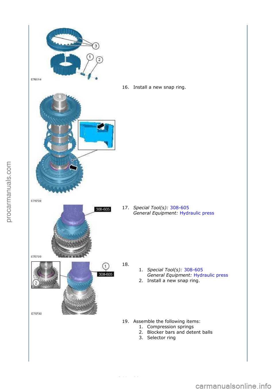 FORD S-MAX 2006  Service Repair Manual 16. Inst\bll\f\b\fnew\fsn\bp\fring.\f
17.S\fecial Tool(s):  308-605\f
Ge n

eral \bqui\fment:  Hydr\bulic\fpress\f
18.

\f\f 1. S\fecial Tool(s):  308-605\f
Ge n

eral \bqui\fment:  Hydr\bulic\fpress\