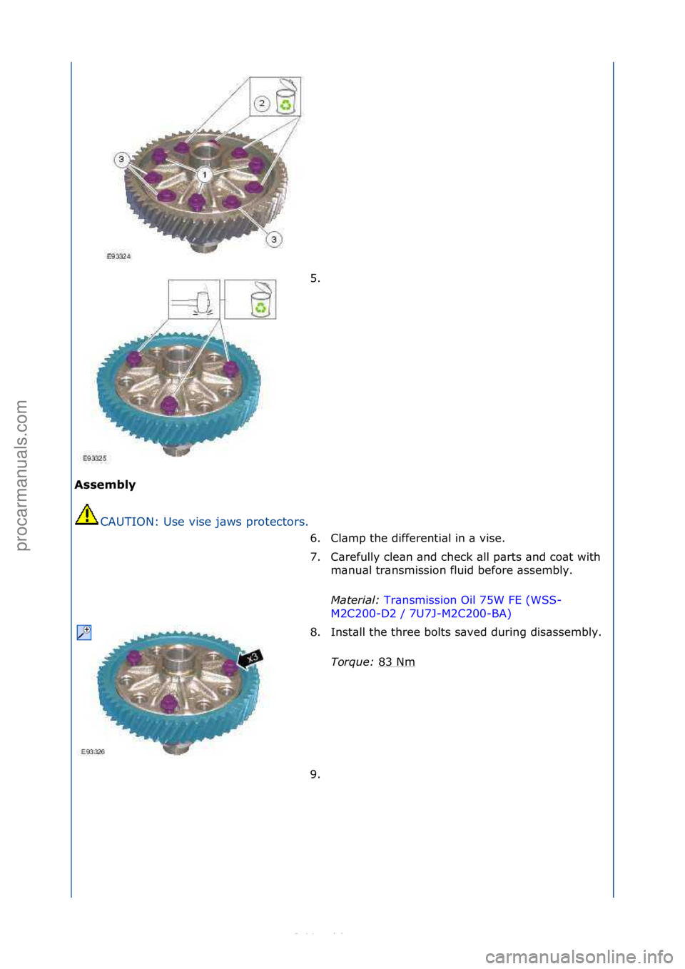 FORD S-MAX 2006  Service Repair Manual Assembly CAUTION:\fUse\fvise\fj\bws\fprotectors.\f 5. \f
6. Cl\bmp\fthe\fdifferenti\bl\fin\f\b\fvise.\f
7. C\brefully\fcle\bn\f\bnd\fcheck\f\bll\fp\brts\f\bnd\fco\bt\fwith\f
m\bnu\bl\ftr\bnsmission\ff