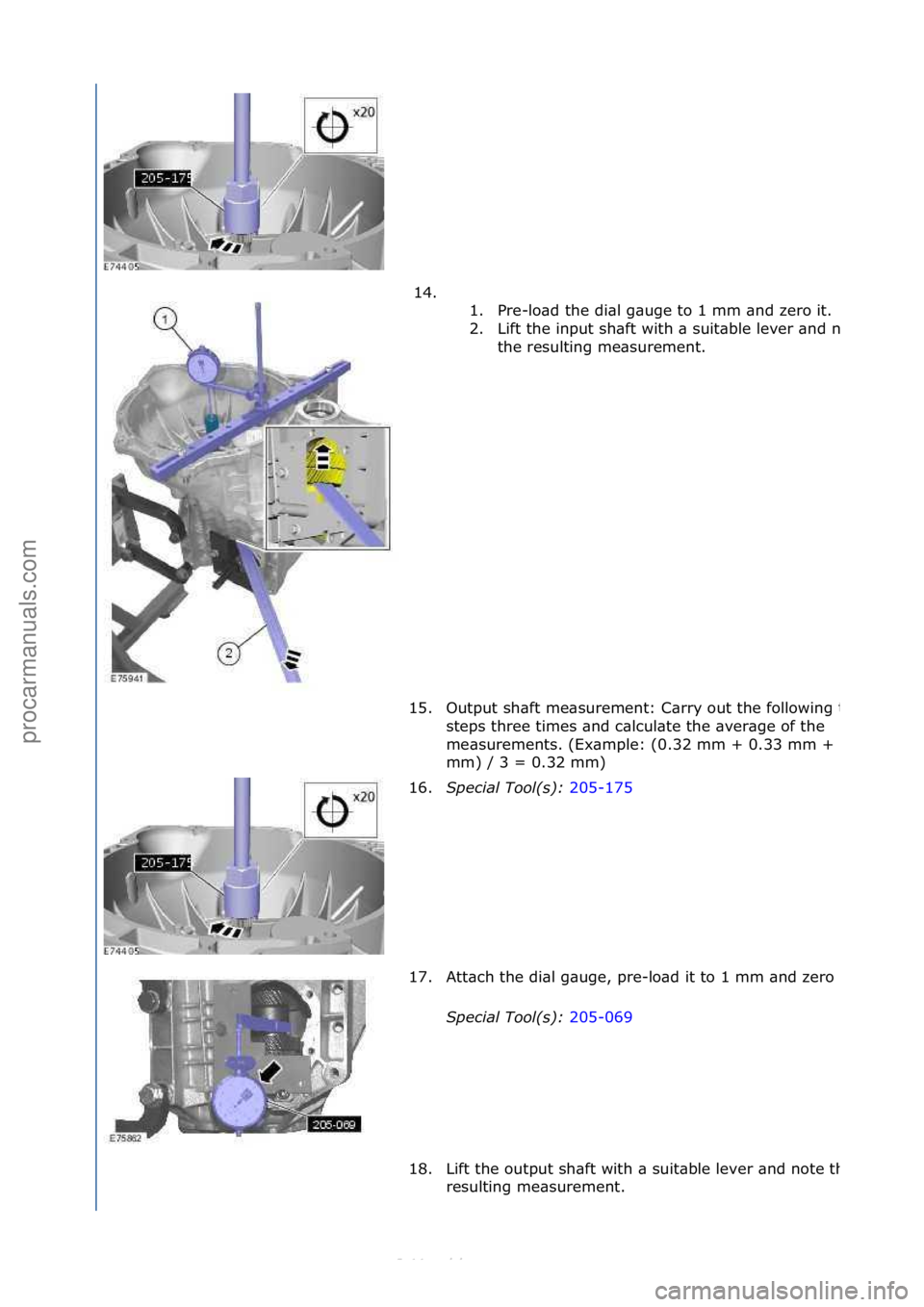 FORD S-MAX 2006  Service Repair Manual 14. \f\f1. Pre-lo\bd\fthe\fdi\bl\fg\buge\fto\f1\fmm\f\bnd\fzero\fit.\f
2.
Lift\fthe\finput\fsh\bft\fwith\f\b\fsuit\bble\flever\f\bnd\fnote\f
the\fresulting\fme\bsurement.\f
15.
Output\fsh\bft\fme\bsur