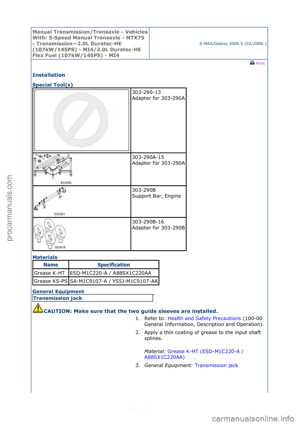 FORD S-MAX 2006  Service Repair Manual Manual T\bansmissi\fn/T\bansaxle - Vehicles 
With: 5-Speed Manual T\bansaxle - MTX75 
- T\bansmissi\fn—2.0L Du\batec-HE 
(107kW/145PS) - MI4/2.0L Du\batec-HE 
Flex Fuel (107kW/145PS) - MI4
S-MAX/G\b