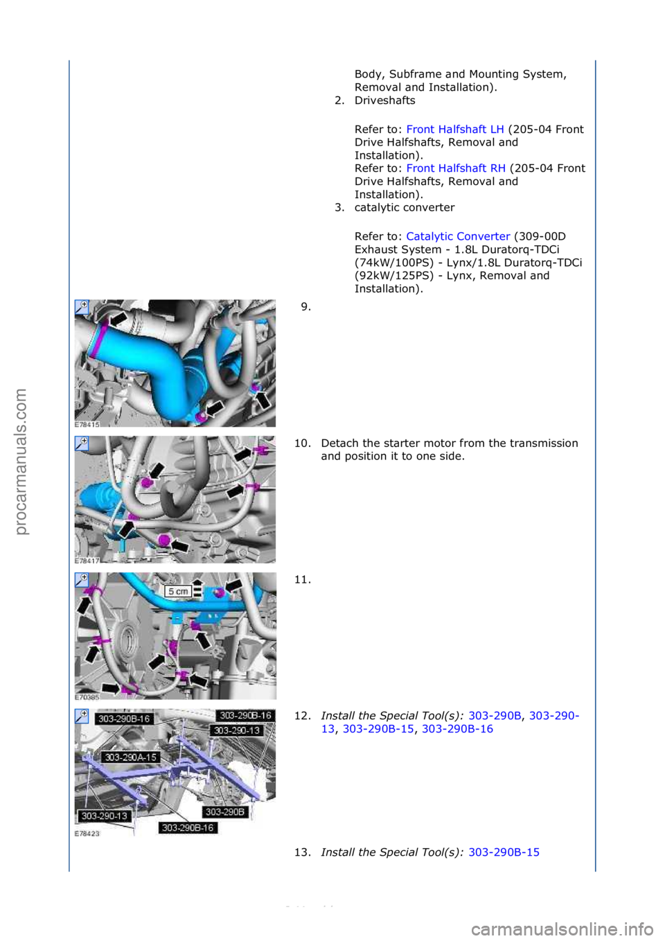 FORD S-MAX 2006 Service Repair Manual Body,\fSubfr\bme\f\bnd\fMounting\fSystem,\f
Remov\bl\f\bnd\fInst\bll\btion).\f
2. Drivesh\bfts\f
Refer\fto:\f Front\fH\blfsh\bft\fLH \f(205-04\fFront\f
Dri
ve\fH\blfsh\bfts,\fRemov\bl\f\bnd\f
Inst\bl FORD S-MAX 2006 Service Repair Manual Body,\fSubfr\bme\f\bnd\fMounting\fSystem,\f
Remov\bl\f\bnd\fInst\bll\btion).\f
2. Drivesh\bfts\f
Refer\fto:\f Front\fH\blfsh\bft\fLH \f(205-04\fFront\f
Dri
ve\fH\blfsh\bfts,\fRemov\bl\f\bnd\f
Inst\bl