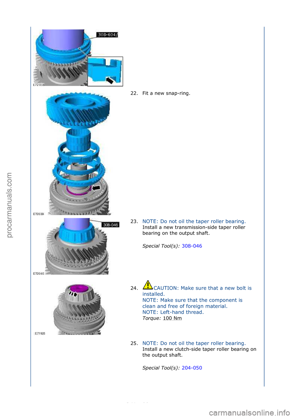 FORD S-MAX 2006  Service Repair Manual 22. Fit\f\b\fnew\fsn\bp-ring.\f
23.NOTE:\fDo\fnot\foil\fthe\ft\bper\froller\fbe\bring.\f
Inst\bll\f\b\fnew\ftr\bnsmission-side\ft\bper\froller\f
b
e

\bring\fon\fthe\foutput\fsh\bft.\f
Special\bTool(\