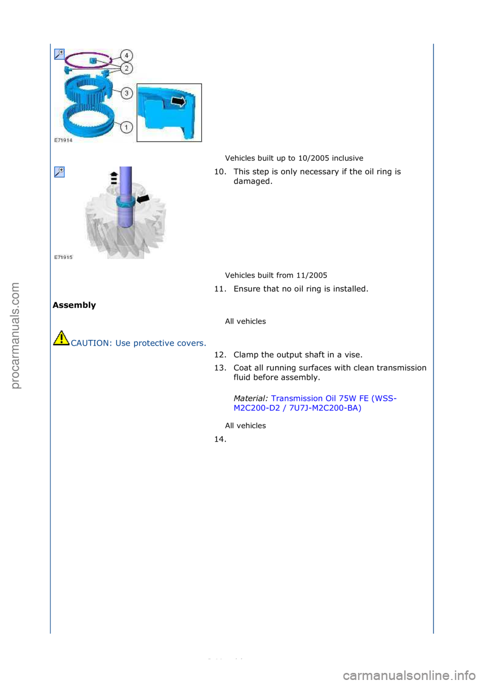 FORD S-MAX 2006 Service Repair Manual Vehicles\fbuilt\fup\fto\f10/2005\finclusive\f
Vehicles\fbuilt\ffrom\f11/2005\f
Assembly All\fvehicles\f
CAUTION:\fUse\fprotective\fcovers.\f
All\fvehicles\f
10. This\fstep\fis\fonly\fnecess\bry\fif\f FORD S-MAX 2006 Service Repair Manual Vehicles\fbuilt\fup\fto\f10/2005\finclusive\f
Vehicles\fbuilt\ffrom\f11/2005\f
Assembly All\fvehicles\f
CAUTION:\fUse\fprotective\fcovers.\f
All\fvehicles\f
10. This\fstep\fis\fonly\fnecess\bry\fif\f