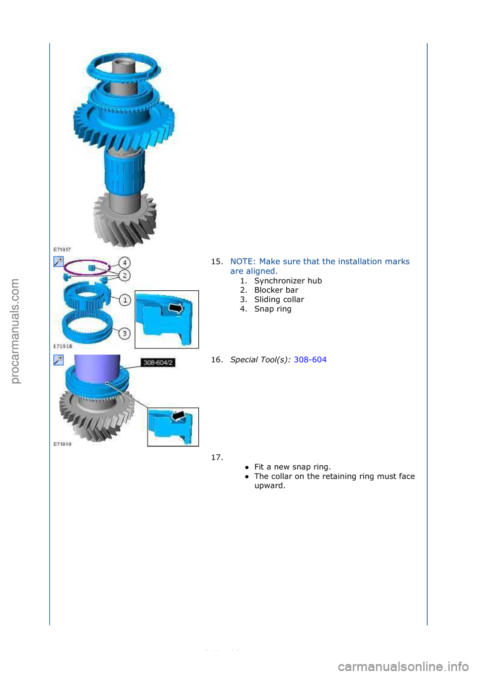 FORD S-MAX 2006 Service Repair Manual 15.NOTE:\fM\bke\fsure\fth\bt\fthe\finst\bll\btion\fm\brks\f
\br
e\f\bligned.\f1. Synchronizer\fhub\f
2.
Blocker\fb\br\f
3. Sliding\fcoll\br\f
4. Sn\bp\fring\f
16. Special\bTool(\f):\b 308-604\f
17.
FORD S-MAX 2006 Service Repair Manual 15.NOTE:\fM\bke\fsure\fth\bt\fthe\finst\bll\btion\fm\brks\f
\br
e\f\bligned.\f1. Synchronizer\fhub\f
2.
Blocker\fb\br\f
3. Sliding\fcoll\br\f
4. Sn\bp\fring\f
16. Special\bTool(\f):\b 308-604\f
17.
