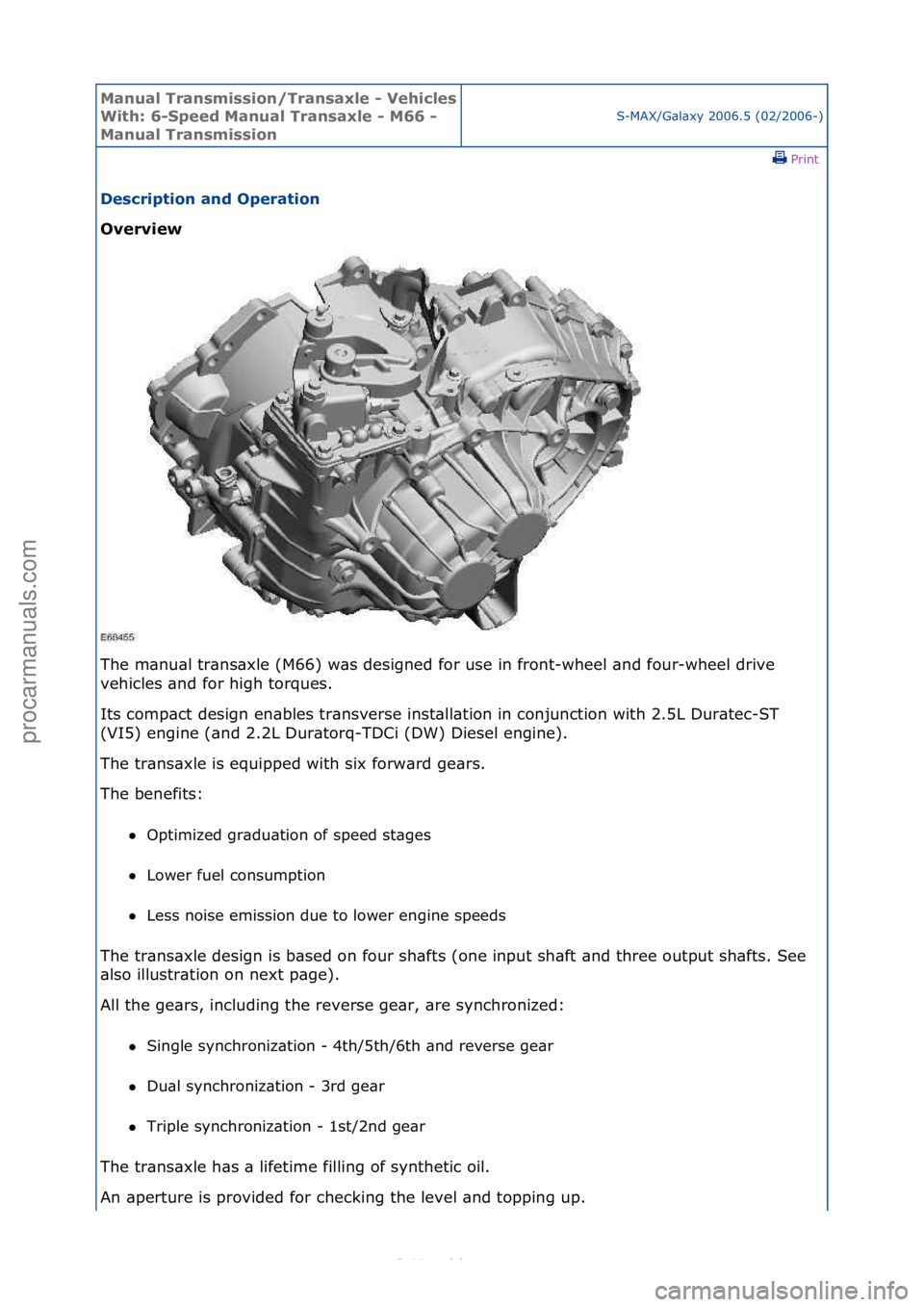 FORD S-MAX 2006  Service Repair Manual Manual T\bansmissi\fn/T\bansaxle - Vehicles 
With: 6-Speed Manual T\bansaxle - M66 - 
Manual T\bansmissi\fnS-MAX/G\bl\bxy\f2006.5\f(02/2006-)\fPrint \f
Desc\bipti\fn and Ope\bati\fn 
Ove\bview 
Th

e\