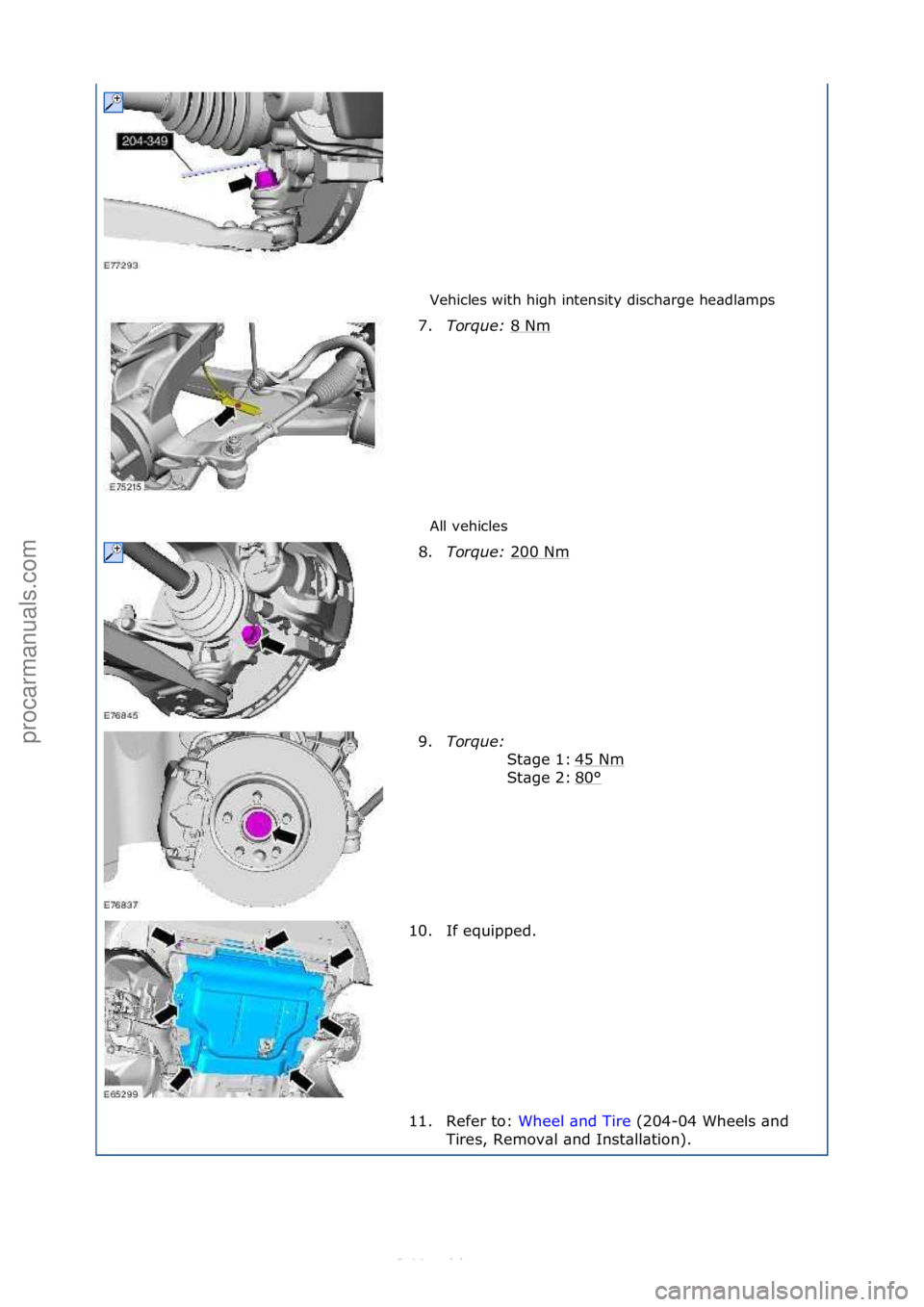 FORD S-MAX 2006  Service Repair Manual Vehicles\fwith\fhigh\fintensity\fdisch\brge\fhe\bdl\bmps\f
All\fvehicles\f
7.
Torque:\b 8
 \fNm\f
8. Torque:\b 200\fNm
\f
9. Torque:\b \f
45\fNm
\f
80
°\f
St\bge\f1:\f
St\bge\f2:\f
10. If\fequipped.\