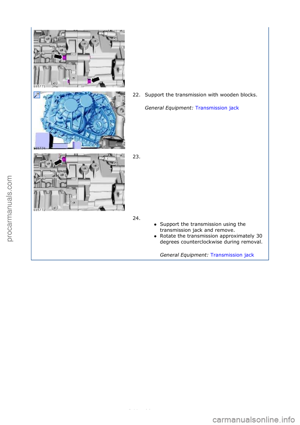 FORD S-MAX 2006  Service Repair Manual 22. Support\fthe\ftr\bnsmission\fwith\fwooden\fblocks.\fGeneral\bEquipment:\b Tr\bnsmission\fj\bck\f
23.

\f
24. \f\f Support\fthe\ftr\bnsmission\fusing\fthe\f
tr

\bnsmission\fj\bck\f\bnd\fremove.\f
