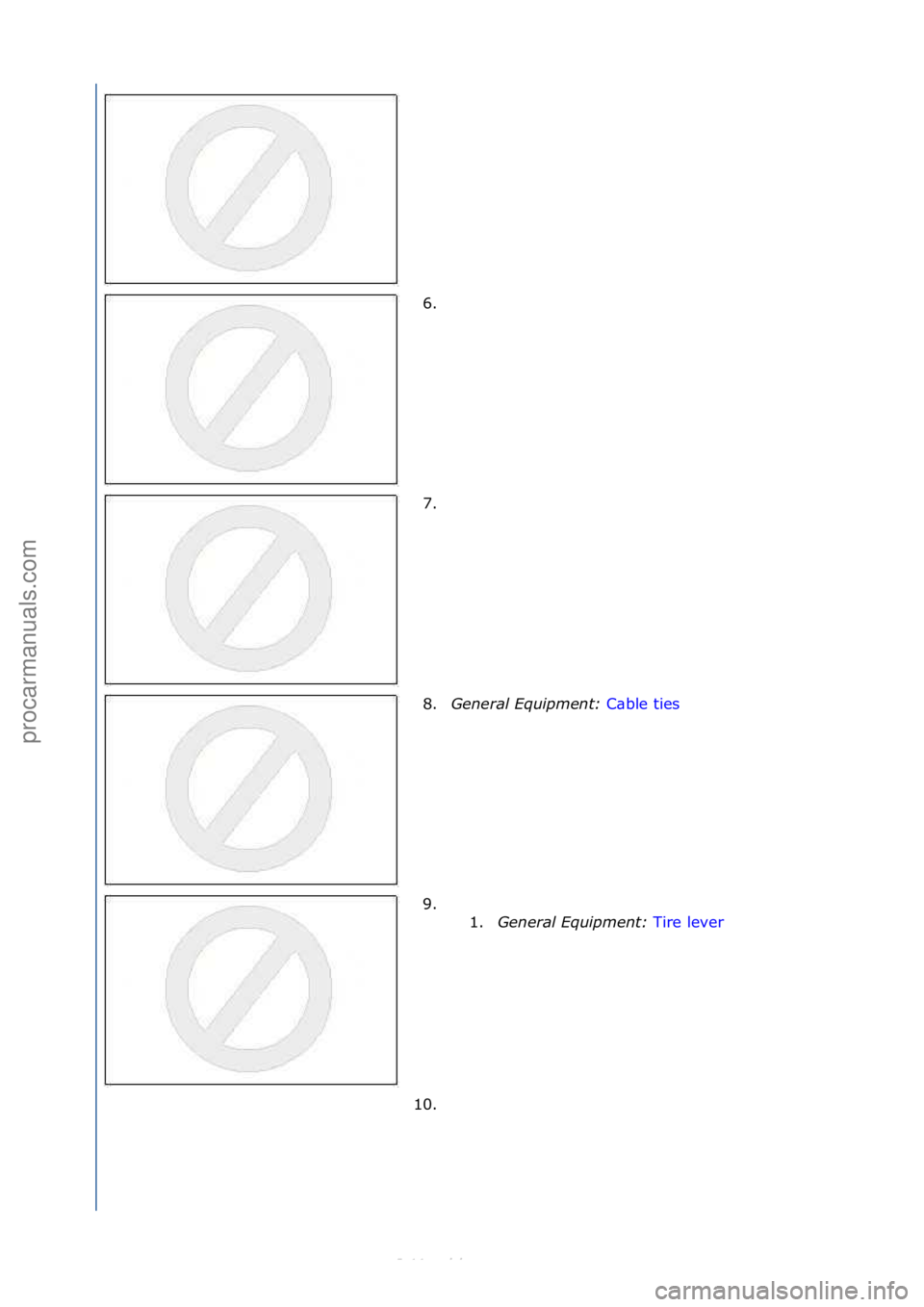 FORD S-MAX 2006  Service Repair Manual 6. \f
7. \f
8.General Equipment:  C\bble\fties\f
9. \f

\f 1. General Equipment:  Tire\flever\f
10 .

\f
\f
\f
\f
\f
\f
Стр. 3 из  6
05.01.2013http://127.0.0.1:8888/wsm/js/procedure.do?variantId=