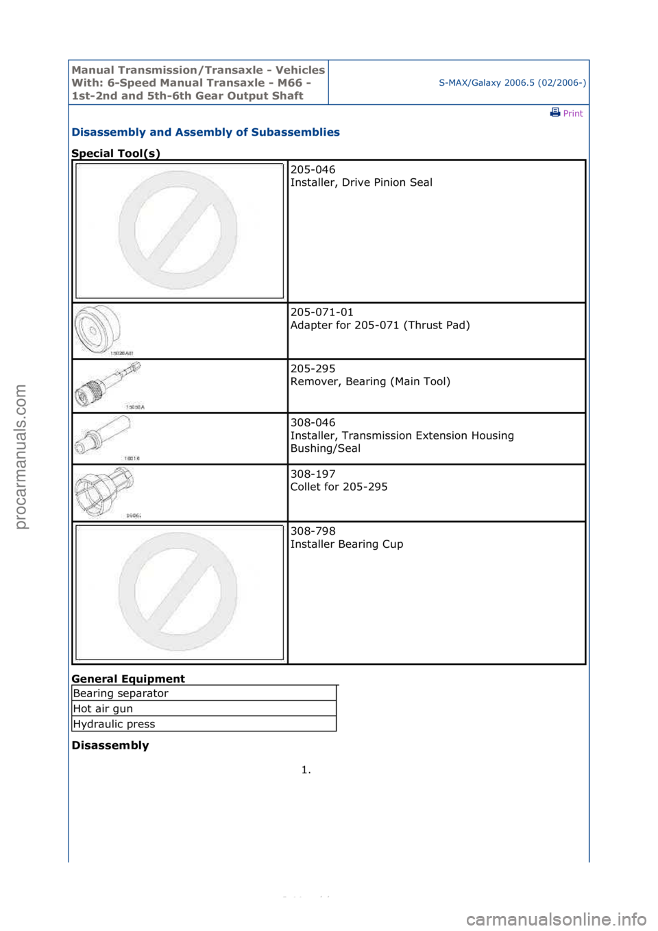 FORD S-MAX 2006  Service Repair Manual Manual T\bansmissi\fn/T\bansaxle - Vehicles 
With: 6-Speed Manual T\bansaxle - M66 - 
1st-2nd and 5th-6th Gea\b Output ShaftS-MAX/G\bl\bxy\f2006.5\f(02/2006-)\fPrint \f
Disassembly and Assembly \ff Su