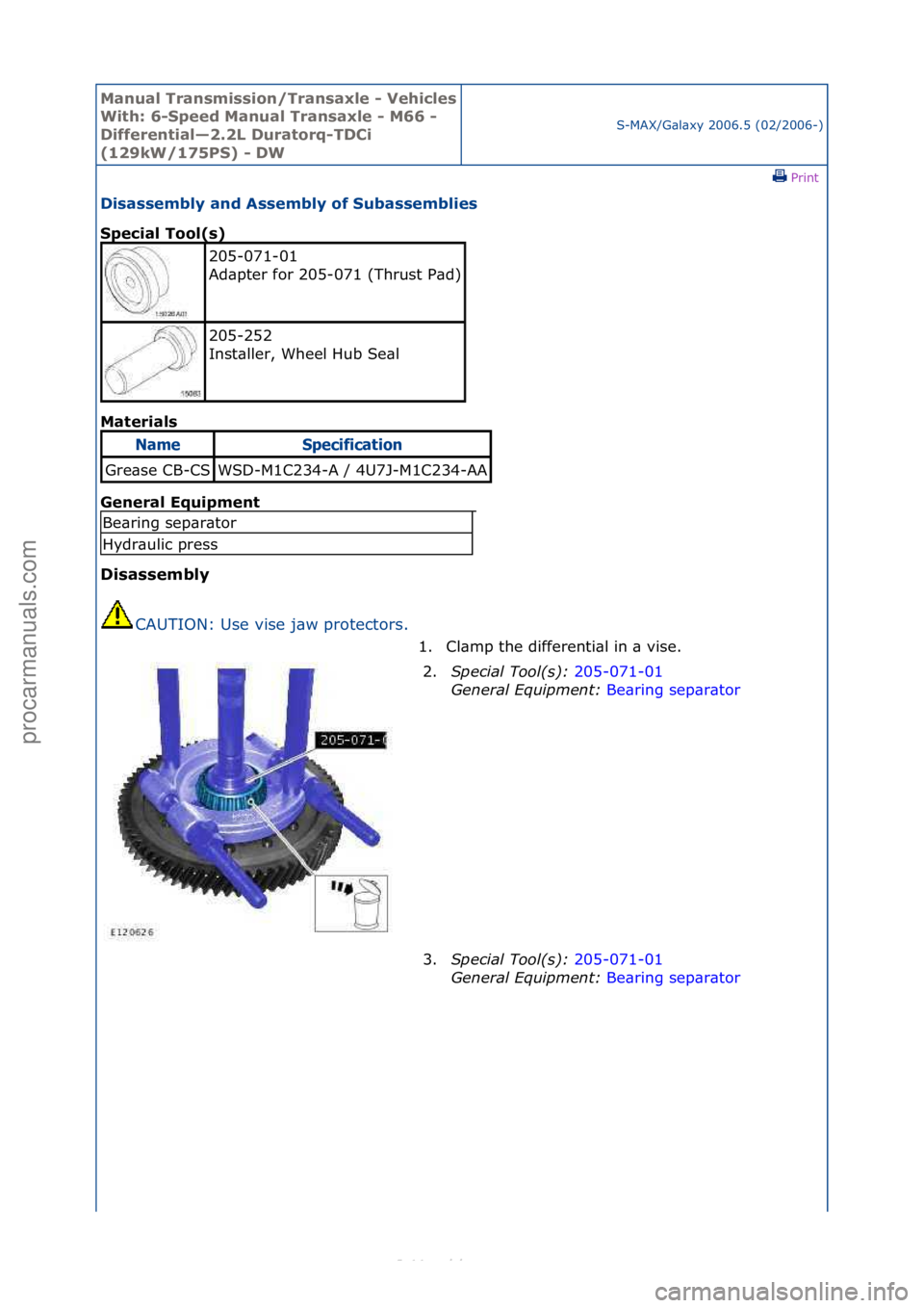 FORD S-MAX 2006  Service Repair Manual Manual T\bansmissi\fn/T\bansaxle - Vehicles 
With: 6-Speed Manual T\bansaxle - M66 - 
Diffe\bential—2.2L Du\bat\f\bq-TDCi 
(129kW/175PS) - DWS-MAX/G\bl\bxy\f2006.5\f(02/2006-)\fPrint \f
Disassembly 