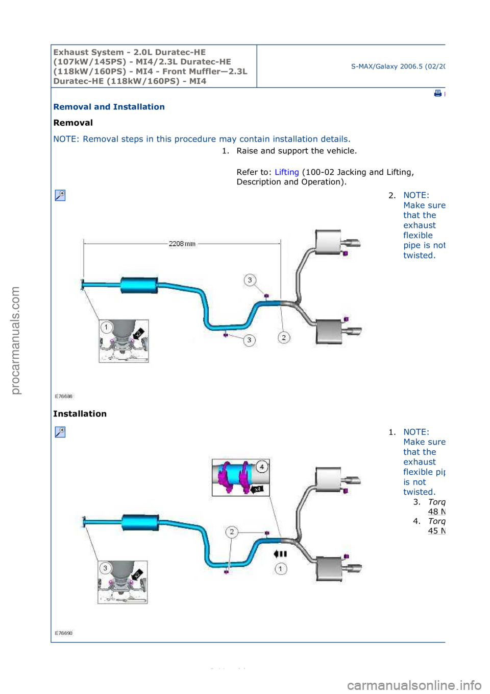 FORD S-MAX 2006  Service Repair Manual Exhaust\bSyste\f\b-\b2.0L\bDuratec-HE\b
(107kW/145PS)\b-\bMI4/2.3L\bDuratec-HE\b
(118kW/160PS)\b-\bMI4\b-\bFront\bMuffler—2.3L\b
Duratec-HE\b(118kW/160PS)\b-\bMI4
S-MAX/G\bl\bxy\f2006.5\f(02/2006
\f