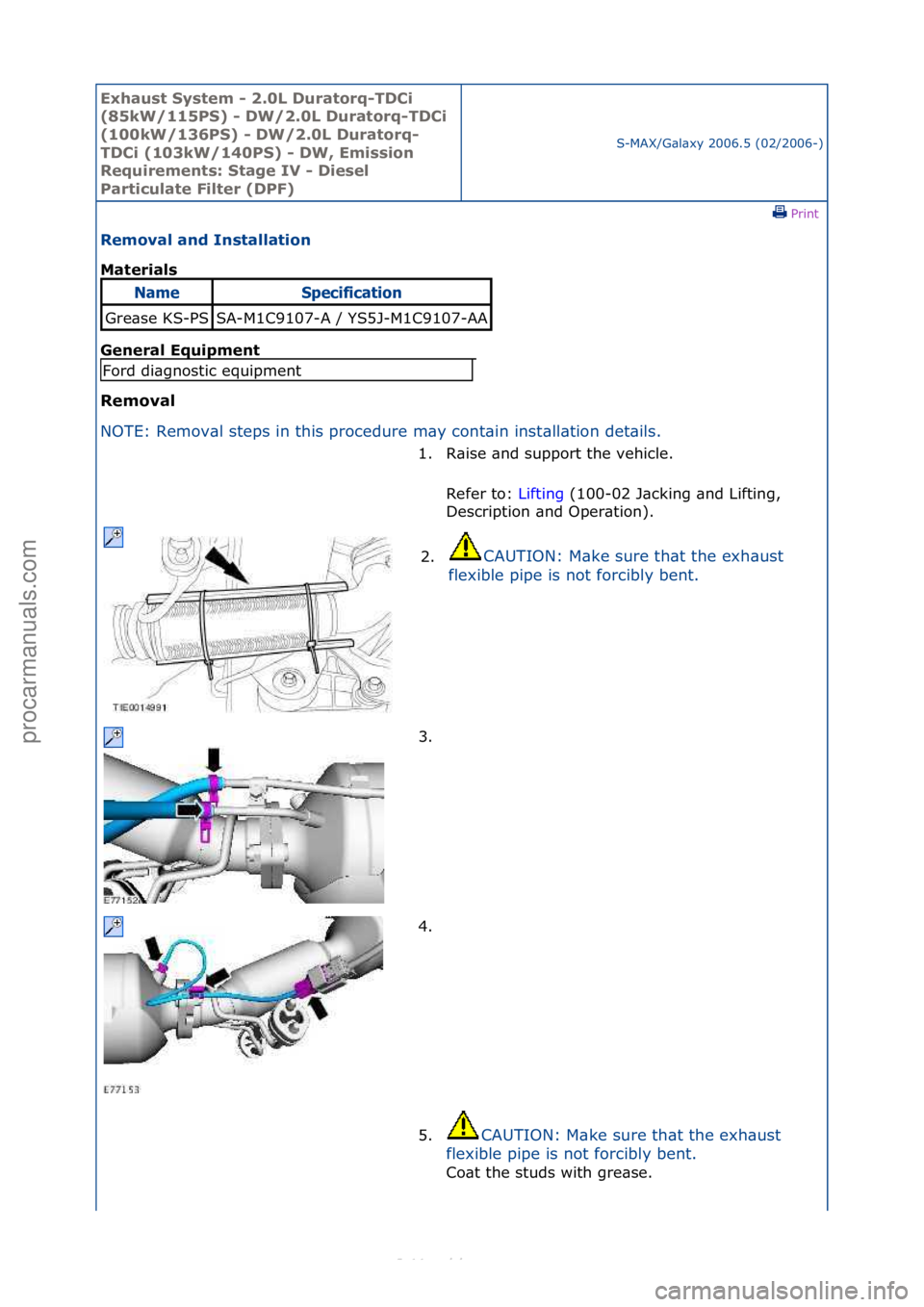 FORD S-MAX 2006  Service Repair Manual Exhaust\bSyste\f\b-\b2.0L\bDuratorq-TDCi\b
(85kW/115PS)\b-\bDW/2.0L\bDuratorq-TDCi\b
(100kW/136PS)\b-\bDW/2.0L\bDuratorq-
TDCi\b(103kW/140PS)\b-\bDW,\bE\fission\b
Require\fents:\bStage\bIV\b-\bDiesel\