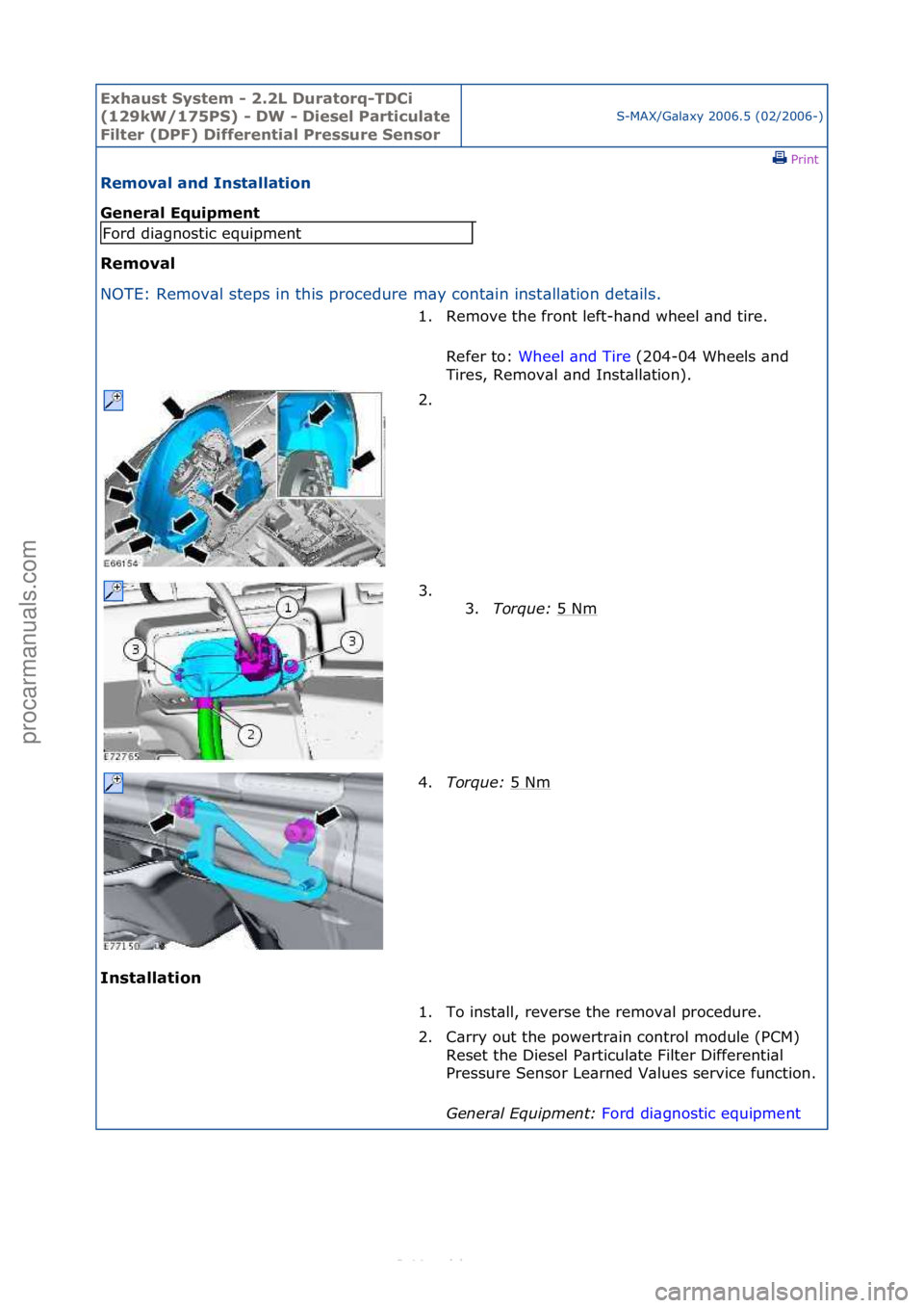 FORD S-MAX 2006 Service Repair Manual Exhaust\bSyste\f\b-\b2.2L\bDuratorq-TDCi\b
(129kW/175PS)\b-\bDW\b-\bDiesel\bParticulate\b
Filter\b(DPF)\bDifferential\bPressure\bSensor
S-MAX/G\bl\bxy\f2006.5\f(02/2006-)\fPrint \f
Re\foval\band\bInst FORD S-MAX 2006 Service Repair Manual Exhaust\bSyste\f\b-\b2.2L\bDuratorq-TDCi\b
(129kW/175PS)\b-\bDW\b-\bDiesel\bParticulate\b
Filter\b(DPF)\bDifferential\bPressure\bSensor
S-MAX/G\bl\bxy\f2006.5\f(02/2006-)\fPrint \f
Re\foval\band\bInst