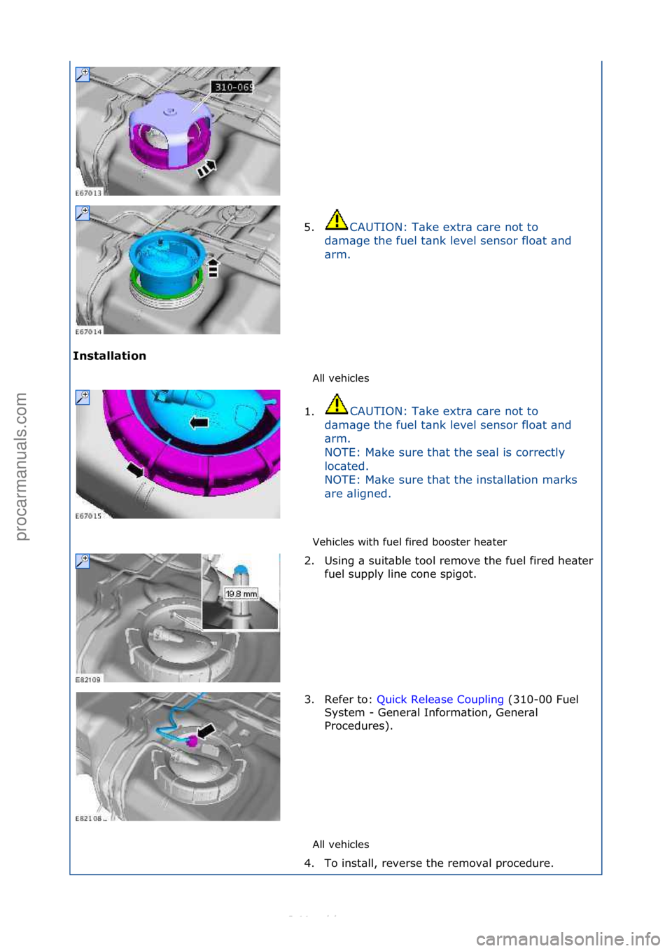 FORD S-MAX 2006 Service Repair Manual I\bstallat\fo\b All\fvehicles\f
Ve
hicles\fwith\ffuel\ffired\fbooster\fhe\bter\f
All\fvehicles\f
5.
CAUTION:\fT\bke\fextr\b\fc\bre\fnot\fto\f
d \b
m\bge\fthe\ffuel\ft\bnk\flevel\fsensor\fflo\bt\f\bn FORD S-MAX 2006 Service Repair Manual I\bstallat\fo\b All\fvehicles\f
Ve
hicles\fwith\ffuel\ffired\fbooster\fhe\bter\f
All\fvehicles\f
5.
CAUTION:\fT\bke\fextr\b\fc\bre\fnot\fto\f
d \b
m\bge\fthe\ffuel\ft\bnk\flevel\fsensor\fflo\bt\f\bn