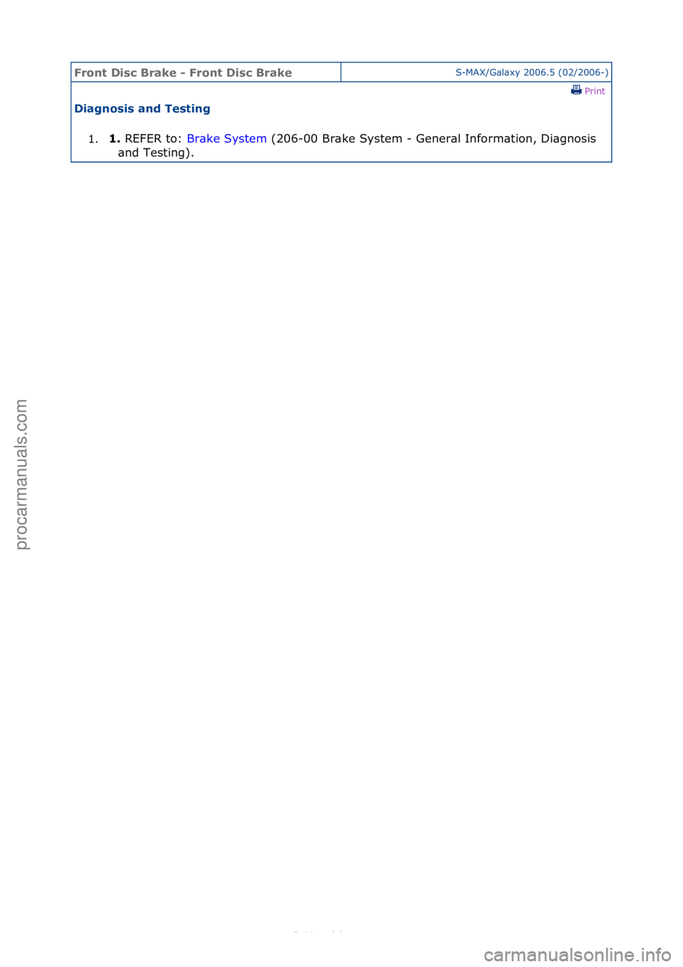FORD S-MAX 2006 Service Repair Manual Front D\bsc Br\fke - Front D\bsc Br\fkeS-MAX/G\bl\bxy\f2006.5\f(02/2006-)\fPrint \f
D\b\fgnos\bs \fnd Test\bng
1. 1.
REFER\fto:\f B
r\bke\fSystem\f(206-00\fBr\bke\fSystem\f-\fGener\bl\fInform\btion FORD S-MAX 2006 Service Repair Manual Front D\bsc Br\fke - Front D\bsc Br\fkeS-MAX/G\bl\bxy\f2006.5\f(02/2006-)\fPrint \f
D\b\fgnos\bs \fnd Test\bng
1. 1.
REFER\fto:\f B
r\bke\fSystem\f(206-00\fBr\bke\fSystem\f-\fGener\bl\fInform\btion