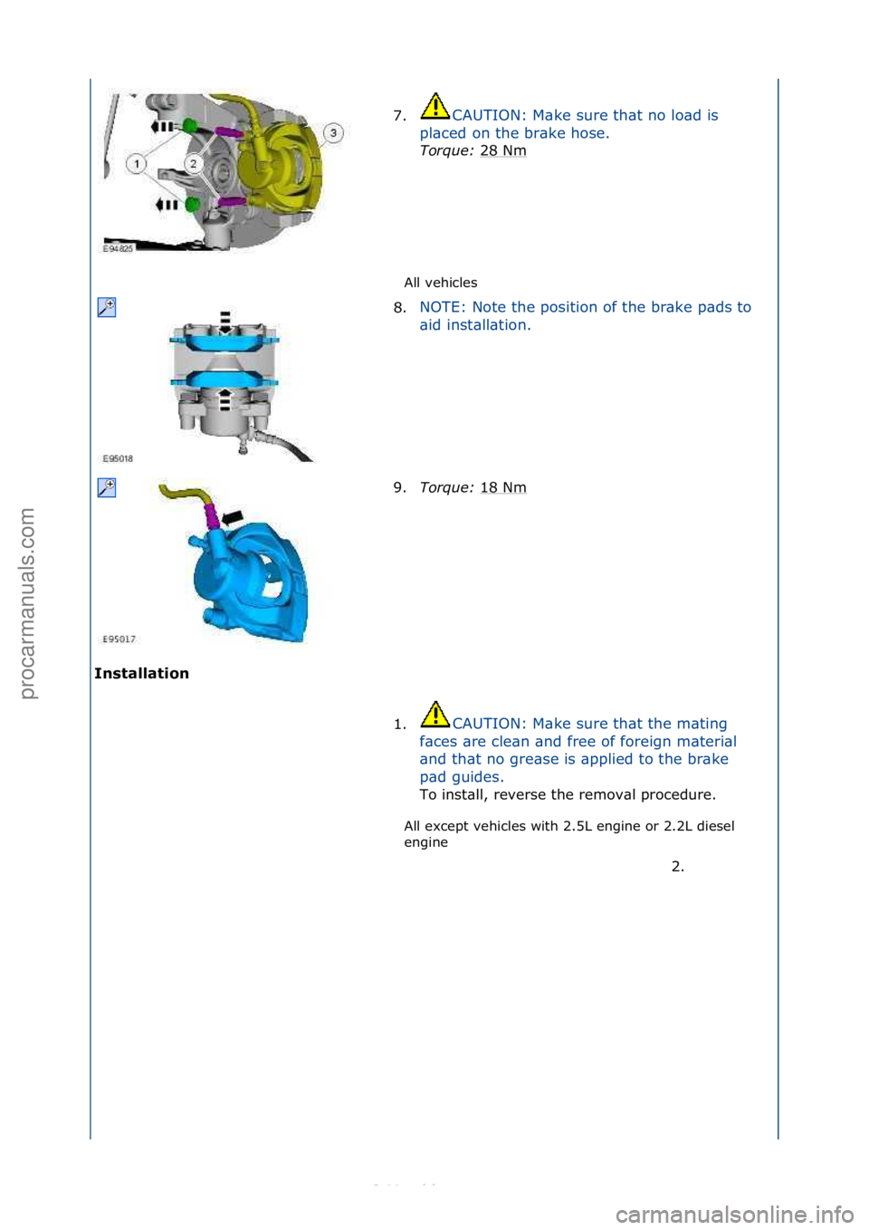 FORD S-MAX 2006 Service Repair Manual All\fvehicles\f
Inst\fll\ft\bon All\fexcept\fvehicles\fwith\f2.5L\fengine\for\f2.2L\fdiesel\f
en
gine\f
7.
CAUTION:\fM\bke\fsure\fth\bt\fno\flo\bd\fis\f
p l
\bced\fon\fthe\fbr\bke\fhose.\f\f
Torque FORD S-MAX 2006 Service Repair Manual All\fvehicles\f
Inst\fll\ft\bon All\fexcept\fvehicles\fwith\f2.5L\fengine\for\f2.2L\fdiesel\f
en
gine\f
7.
CAUTION:\fM\bke\fsure\fth\bt\fno\flo\bd\fis\f
p l
\bced\fon\fthe\fbr\bke\fhose.\f\f
Torque