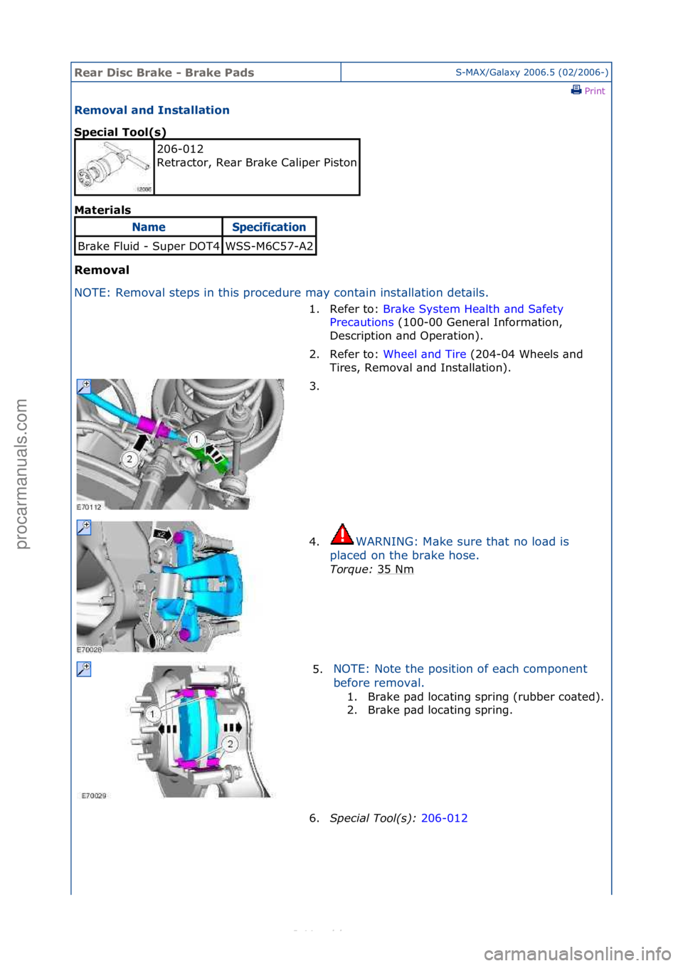 FORD S-MAX 2006 Service Repair Manual Rear Di\bc Brake \f Brake Pad\bS-MAX/G\bl\bxy\f2006.5\f(02/2006-)\fPrint \f
Removal and In\btallation
Special Tool(\b)
Mat
erial\b
Removal
N O
TE:\fRemov\bl\fsteps\fin\fthis\fprocedure\fm\by\fco FORD S-MAX 2006 Service Repair Manual Rear Di\bc Brake \f Brake Pad\bS-MAX/G\bl\bxy\f2006.5\f(02/2006-)\fPrint \f
Removal and In\btallation
Special Tool(\b)
Mat
erial\b
Removal
N O
TE:\fRemov\bl\fsteps\fin\fthis\fprocedure\fm\by\fco