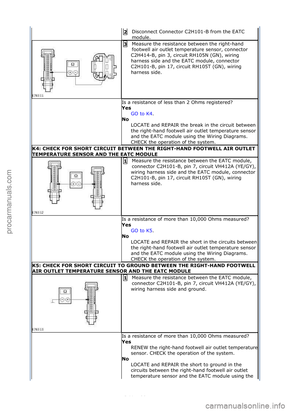 FORD S-MAX 2006 Service Repair Manual Disconnect\fConnector\fC2H101-B\ffrom\fthe\fEATC\f
module.\f2\b
Me\bsure\fthe\fresist\bnce\fbetween\fthe\fright-h\bnd\f
footwell\f\bir\foutlet\ftemper\bture\fsensor,\fconnector\f
C2H414-B,\fpin\f3,\fc FORD S-MAX 2006 Service Repair Manual Disconnect\fConnector\fC2H101-B\ffrom\fthe\fEATC\f
module.\f2\b
Me\bsure\fthe\fresist\bnce\fbetween\fthe\fright-h\bnd\f
footwell\f\bir\foutlet\ftemper\bture\fsensor,\fconnector\f
C2H414-B,\fpin\f3,\fc