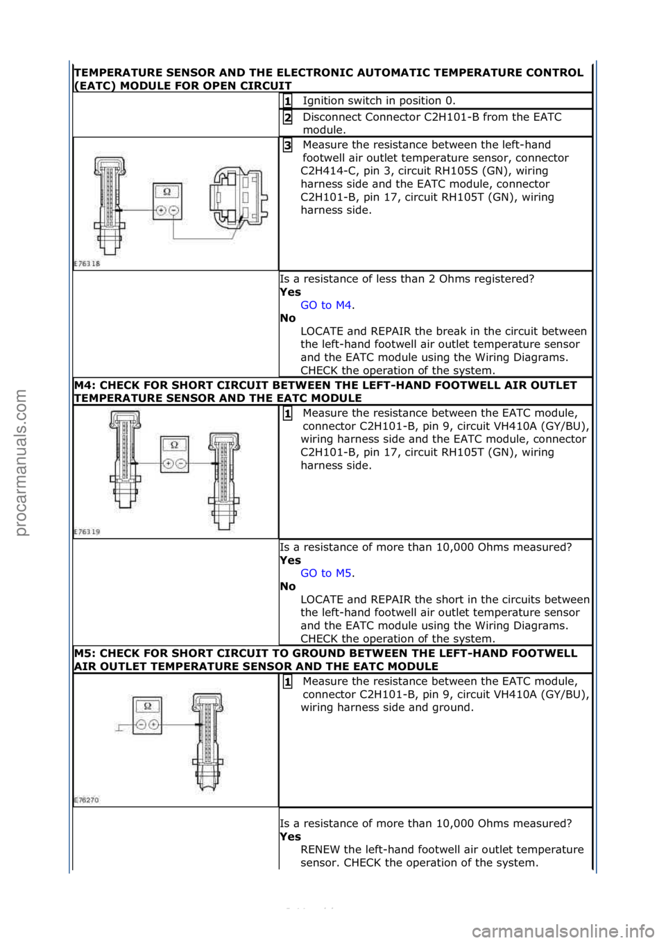 FORD S-MAX 2006 Service Repair Manual TEMPERATURE\b\fEN\fOR\bAND\bTHE\bELECTRONIC\bAUTOMATIC\bTEMPERATURE\bCONTROL\b
(EATC)\bMODULE\bFOR\bOPEN\bCIRCUIT
Ignition\fswitch\fin\fposition\f0.\f1\b
Disconnect\fConnector\fC2H101-B\ffrom\fthe\fEA FORD S-MAX 2006 Service Repair Manual TEMPERATURE\b\fEN\fOR\bAND\bTHE\bELECTRONIC\bAUTOMATIC\bTEMPERATURE\bCONTROL\b
(EATC)\bMODULE\bFOR\bOPEN\bCIRCUIT
Ignition\fswitch\fin\fposition\f0.\f1\b
Disconnect\fConnector\fC2H101-B\ffrom\fthe\fEA